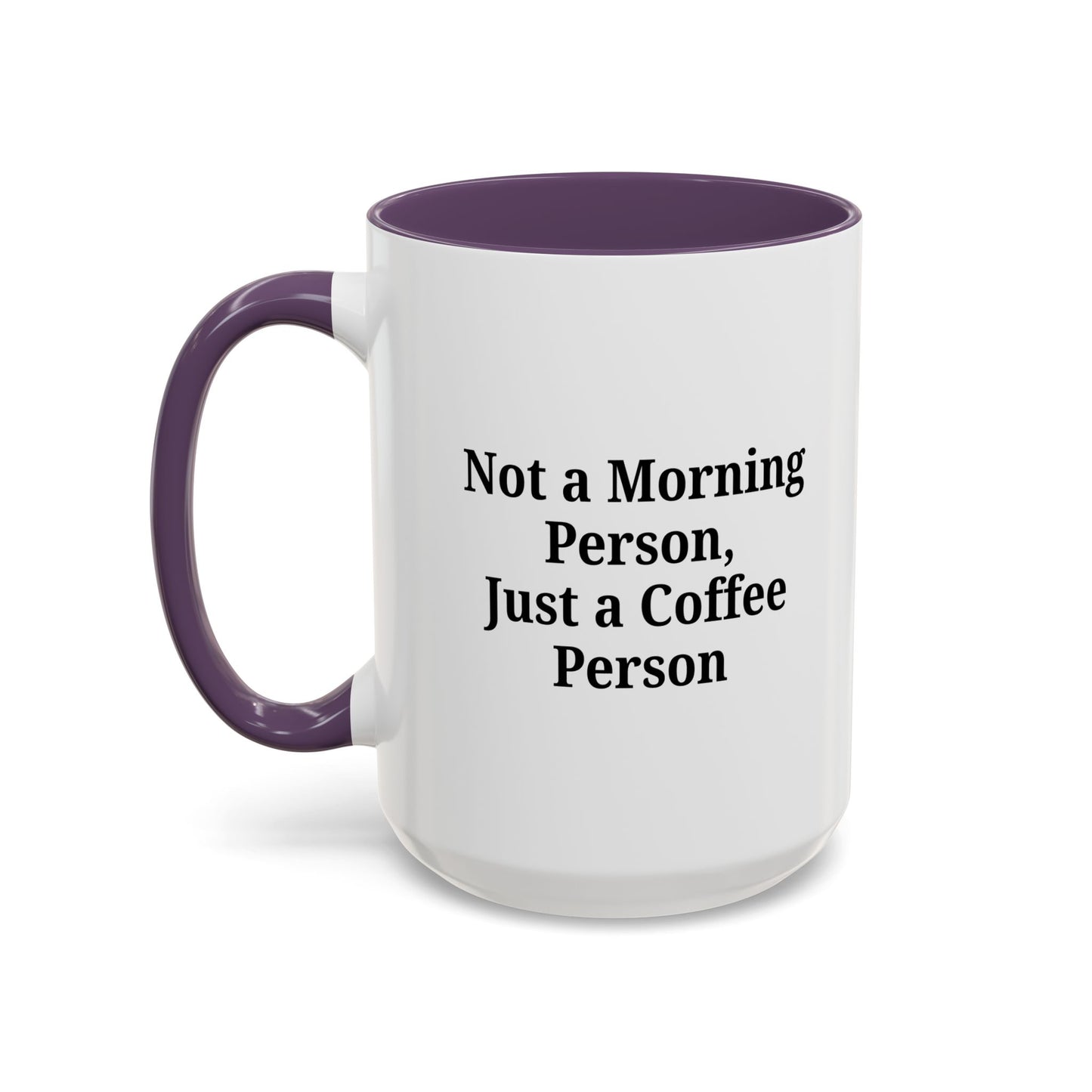Coffee Lover's Accent Mug, Perfect for Gifting, Home Office Decor, Not a Morning Person, Coffee Enthusiast, Funny Coffee Mug