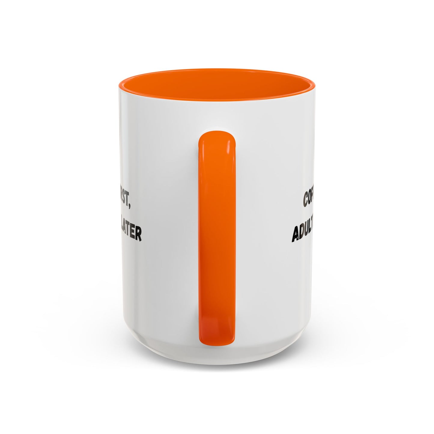 Coffee First, Adulthood Later Mug - Funny Accent Coffee Cup for Adults