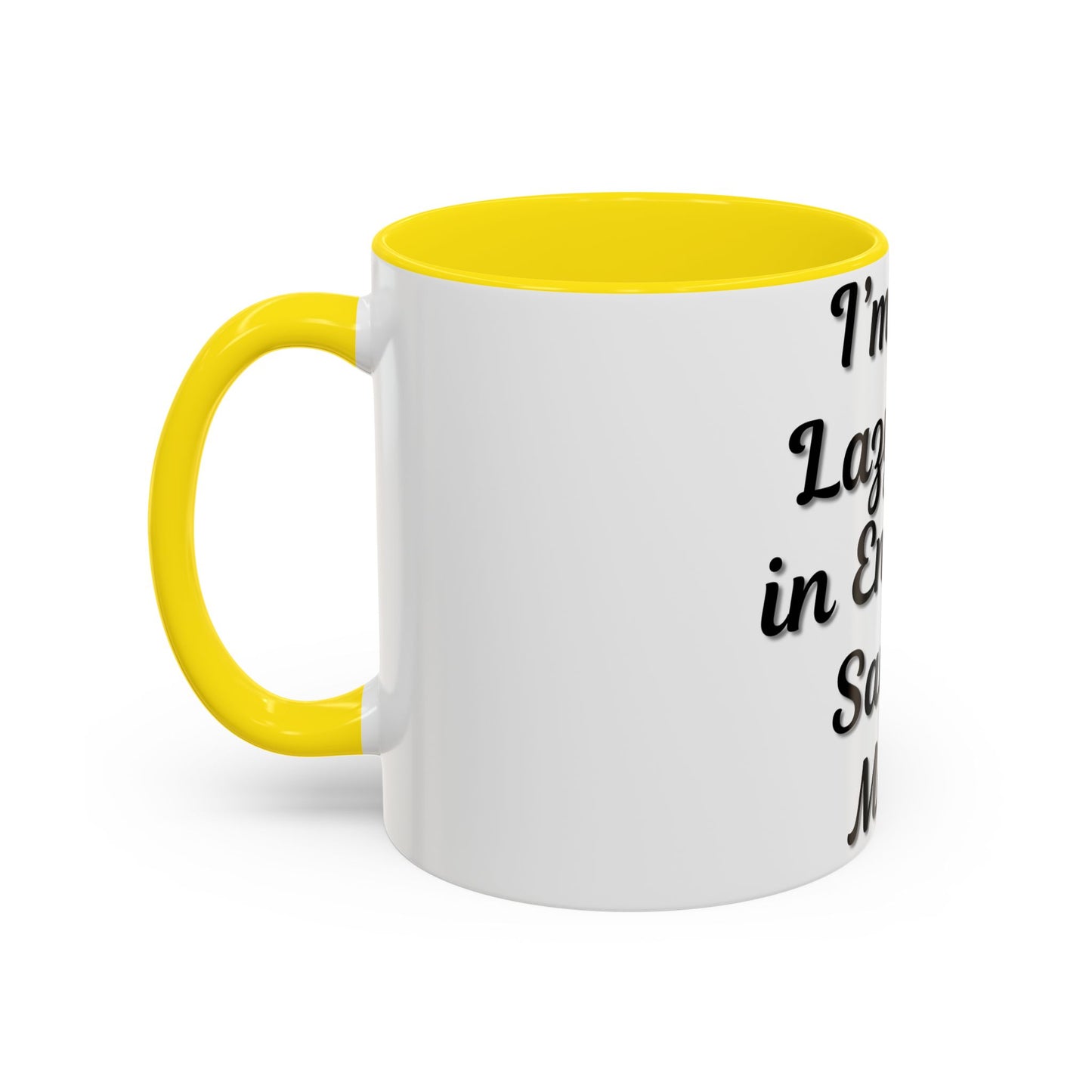 Humorous Coffee Mug - "I'm Not Lazy, I'm in Energy-Saving Mode"