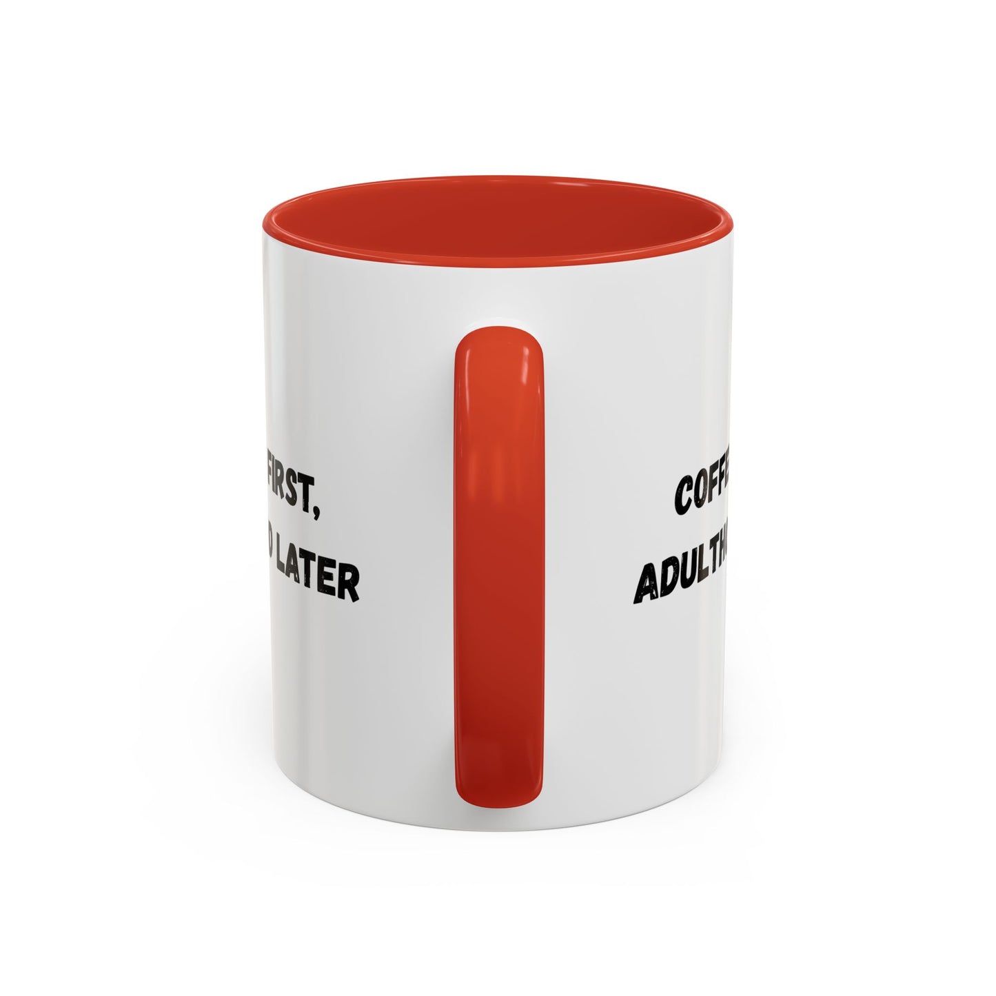 Coffee First, Adulthood Later Mug - Funny Accent Coffee Cup for Adults