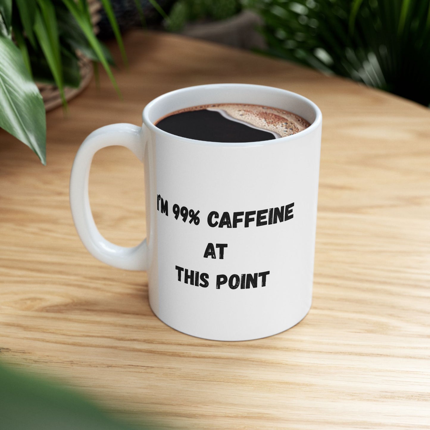 Funny Caffeine Ceramic Mug - 11oz & 15oz