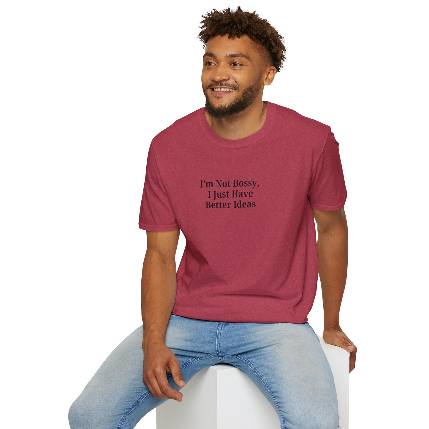 Unisex Softstyle T-Shirt - "I'm Not Bossy, I Just Have Better Ideas" Empowering Tee