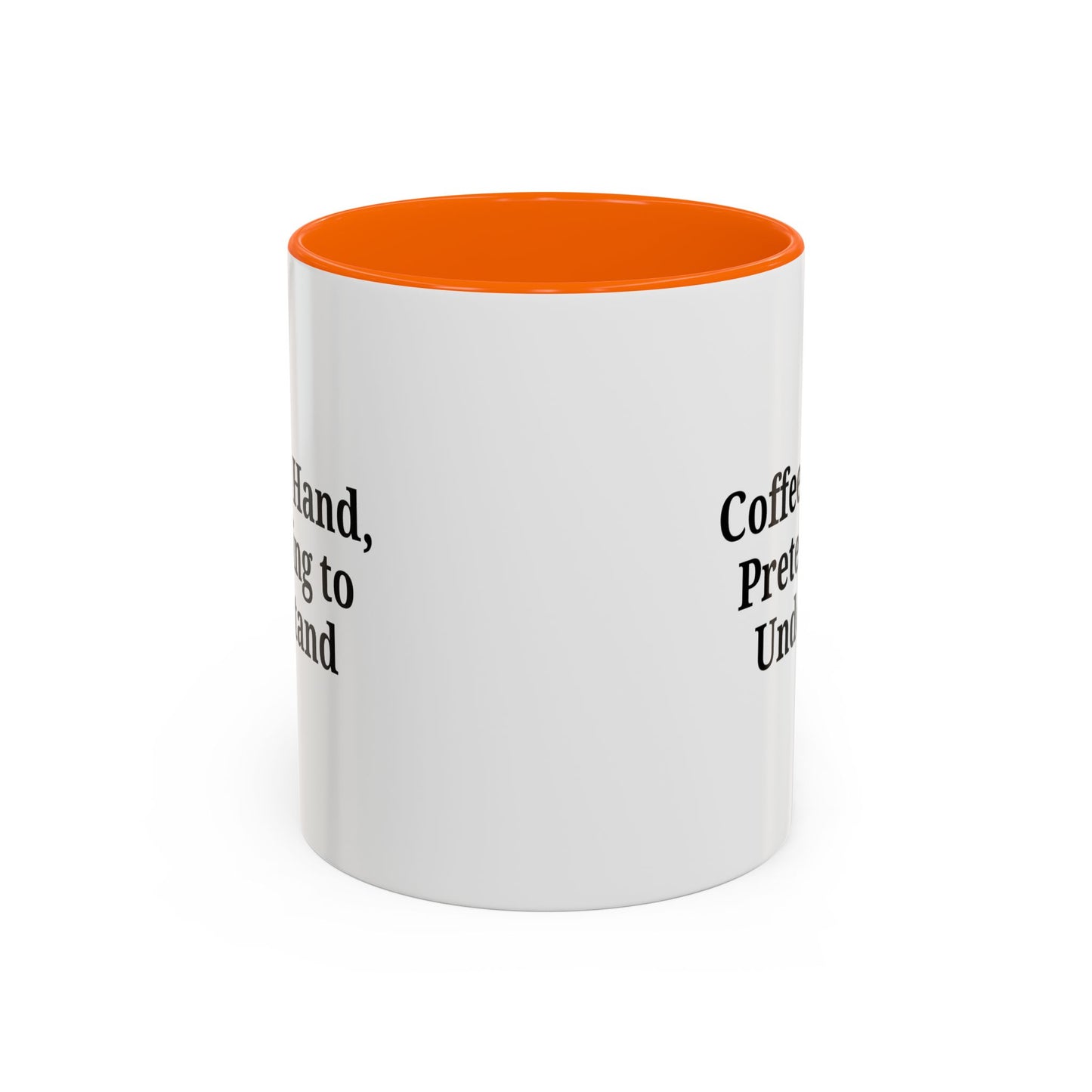 Coffee Humor Mug - "Coffee in Hand, Pretending to Understand"
