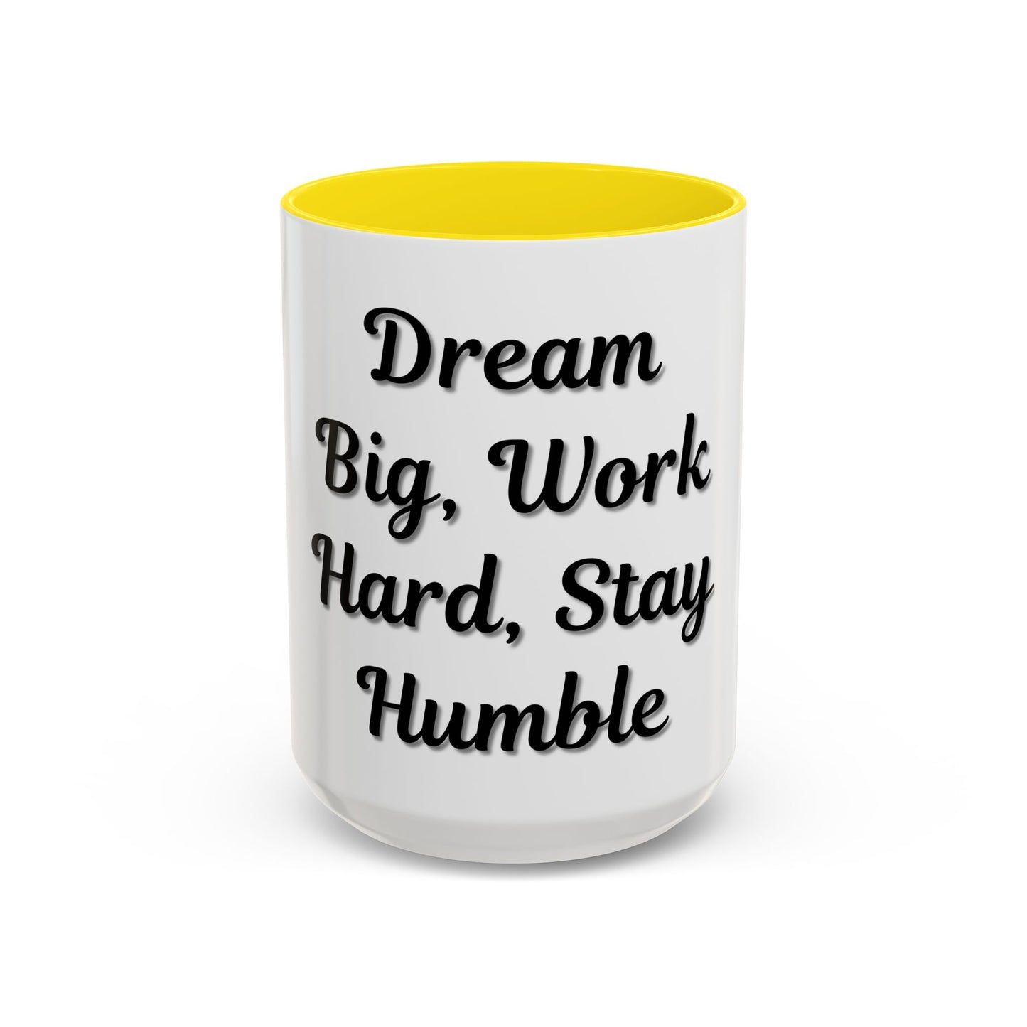 Inspirational Accent Coffee Mug - "Dream Big, Work Hard, Stay Humble" - Motivational 11/15oz