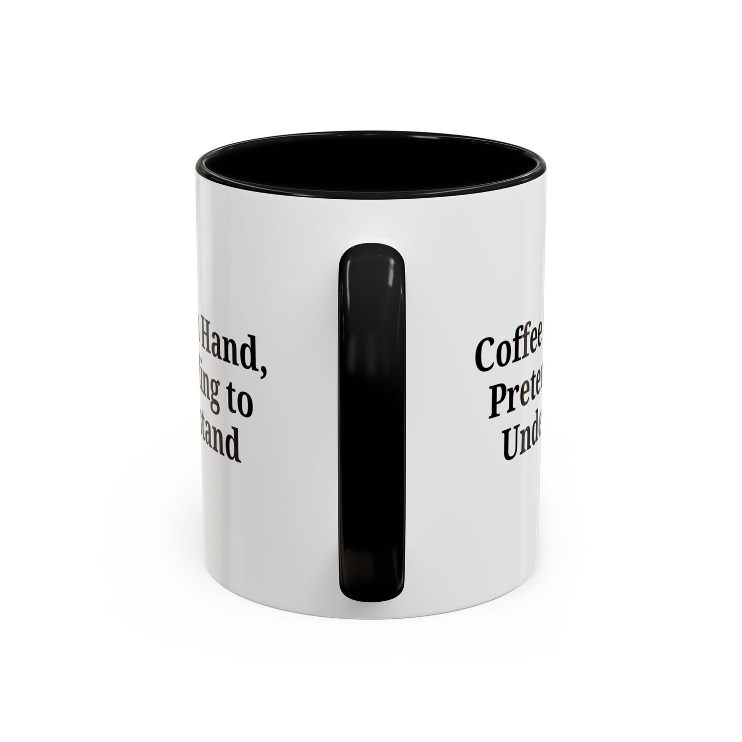 Coffee Humor Mug - "Coffee in Hand, Pretending to Understand"