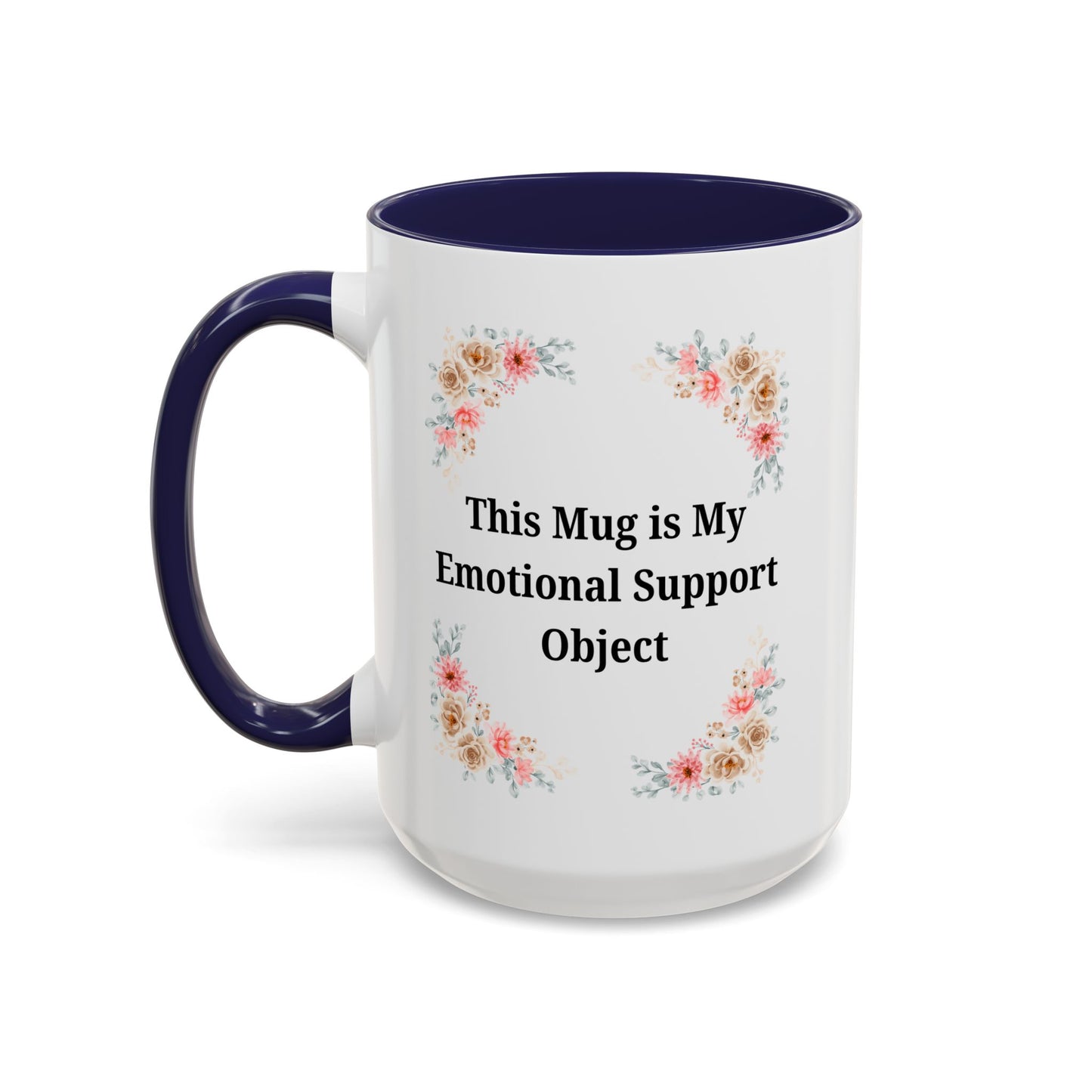 Floral Emotional Support Coffee Mug - Perfect Gift for Self-Care