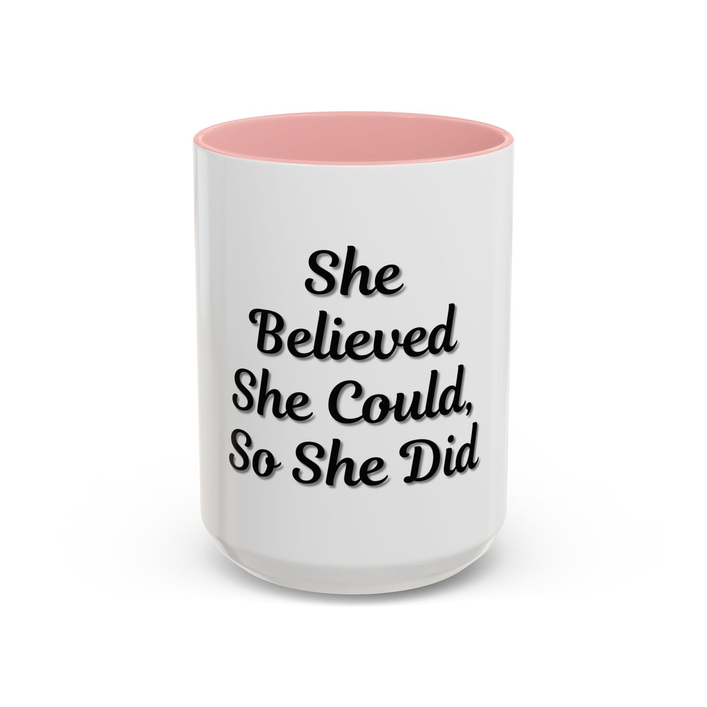 Inspiring Accent Coffee Mug - 'She Believed She Could, So She Did' - 11oz & 15oz