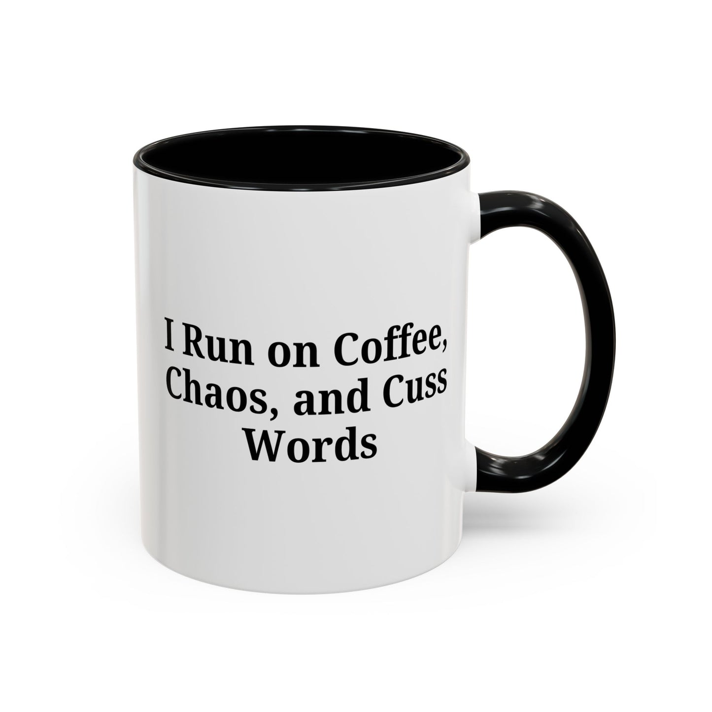 Funny Black Accent Coffee Mug - "I Run on Coffee, Chaos, and Cuss Words" - Ideal Gift for Coffee Lovers