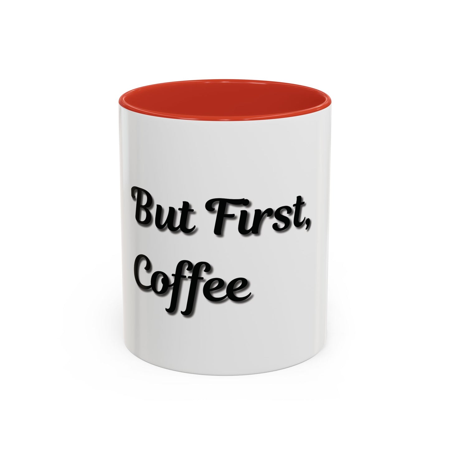 Funny Coffee Mug - "But First, Coffee" - 11 & 15 oz Accent Cup for Coffee Lovers