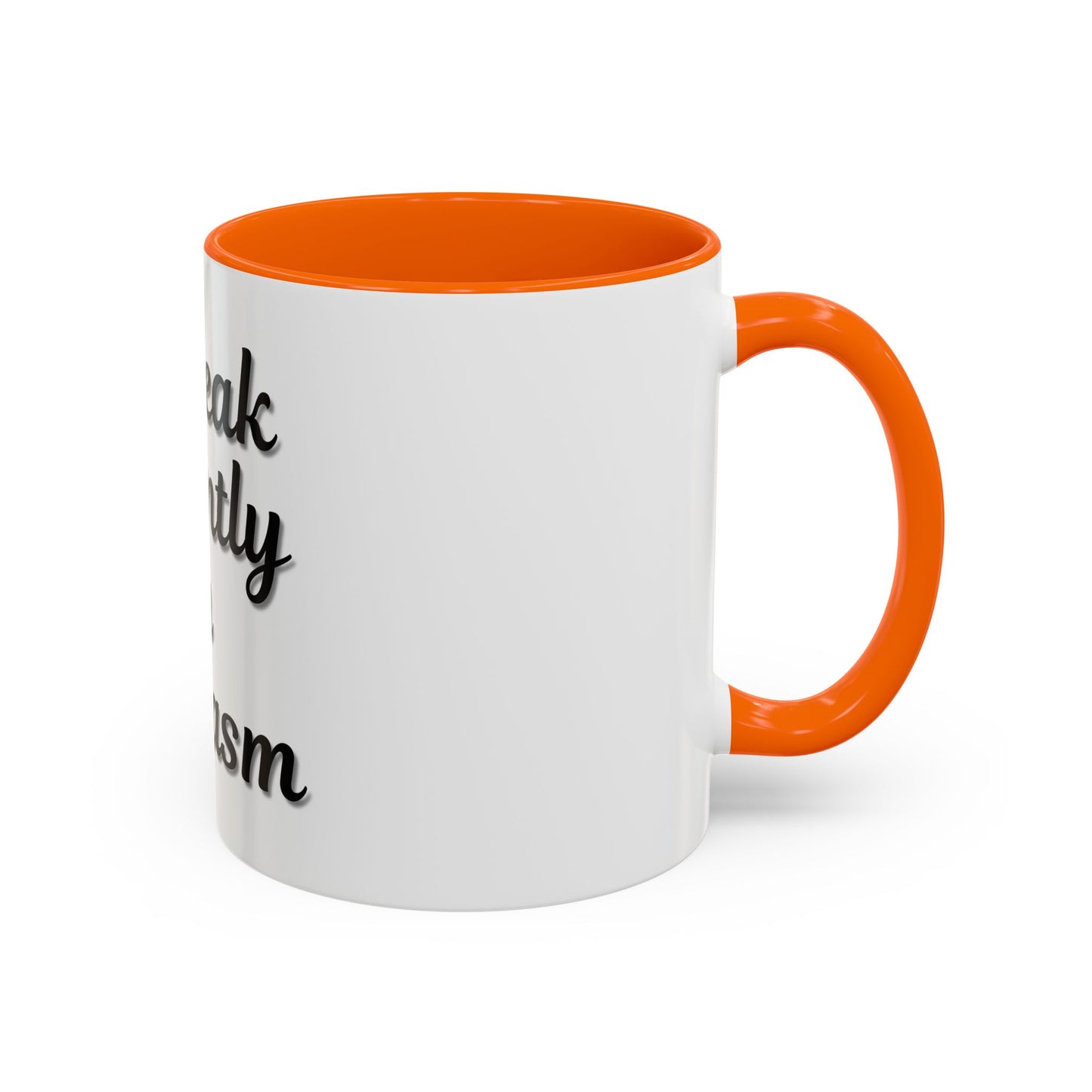 Sarcasm Accent Coffee Mug - I Speak Fluently in Sarcasm - Funny Gift for Coffee Lovers