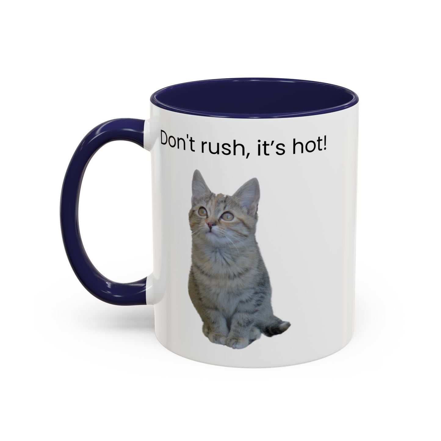 Cute Cat Coffee Mug - "Don't Rush, It's Hot!"