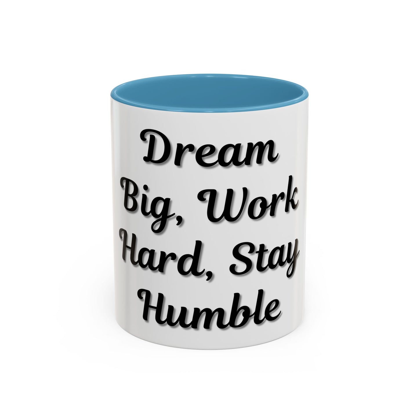 Inspirational Accent Coffee Mug - "Dream Big, Work Hard, Stay Humble" - Motivational 11/15oz