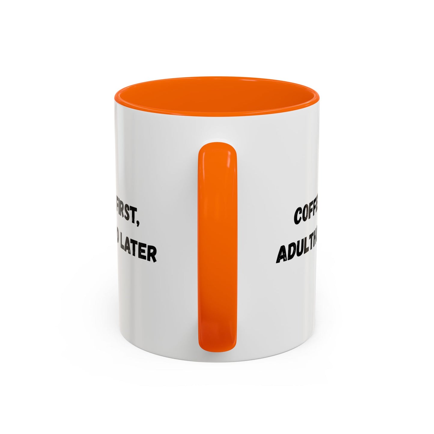 Coffee First, Adulthood Later Mug - Funny Accent Coffee Cup for Adults