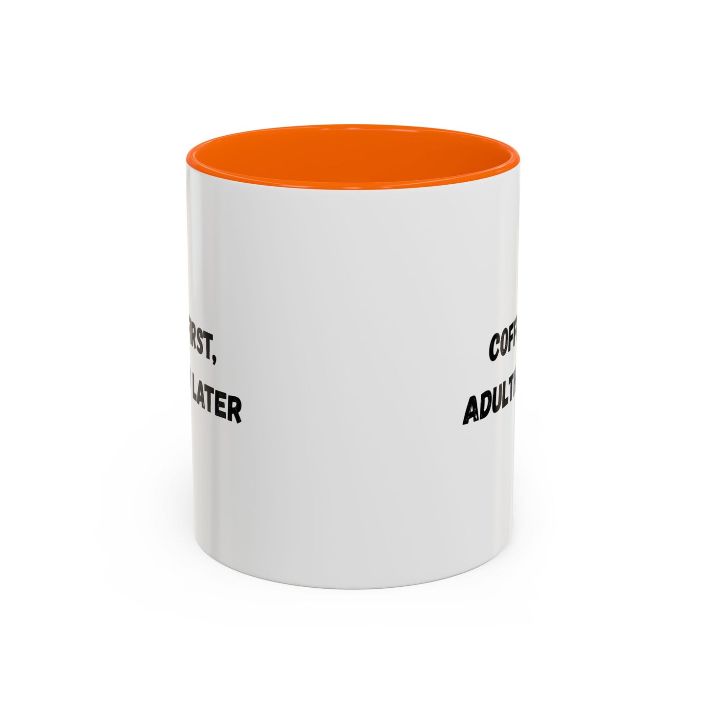 Coffee First, Adulthood Later Mug - Funny Accent Coffee Cup for Adults