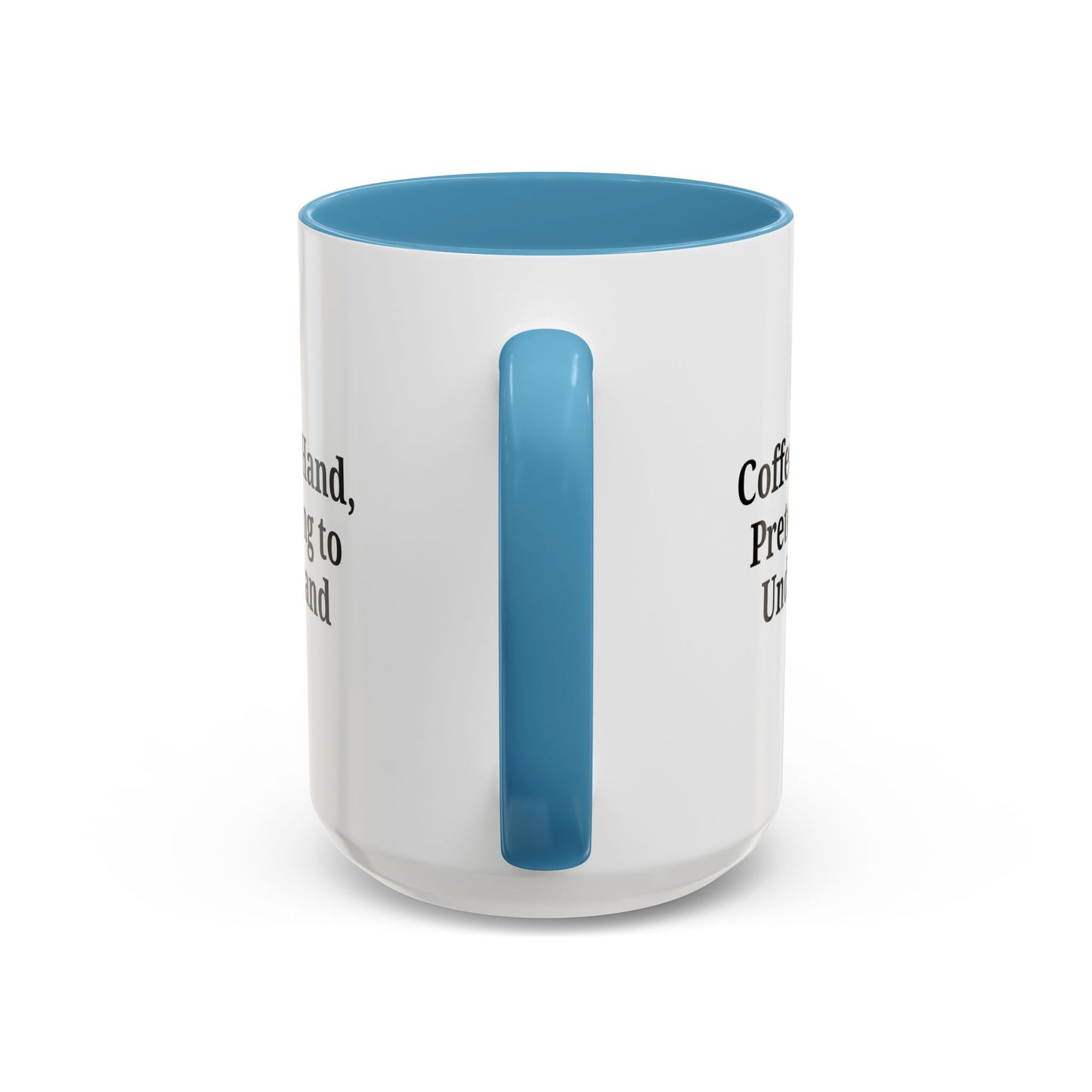 Coffee Humor Mug - "Coffee in Hand, Pretending to Understand"