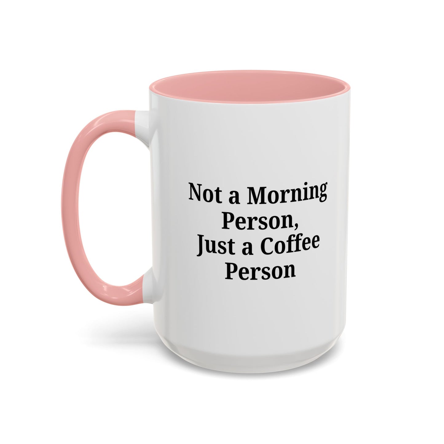 Coffee Lover's Accent Mug, Perfect for Gifting, Home Office Decor, Not a Morning Person, Coffee Enthusiast, Funny Coffee Mug