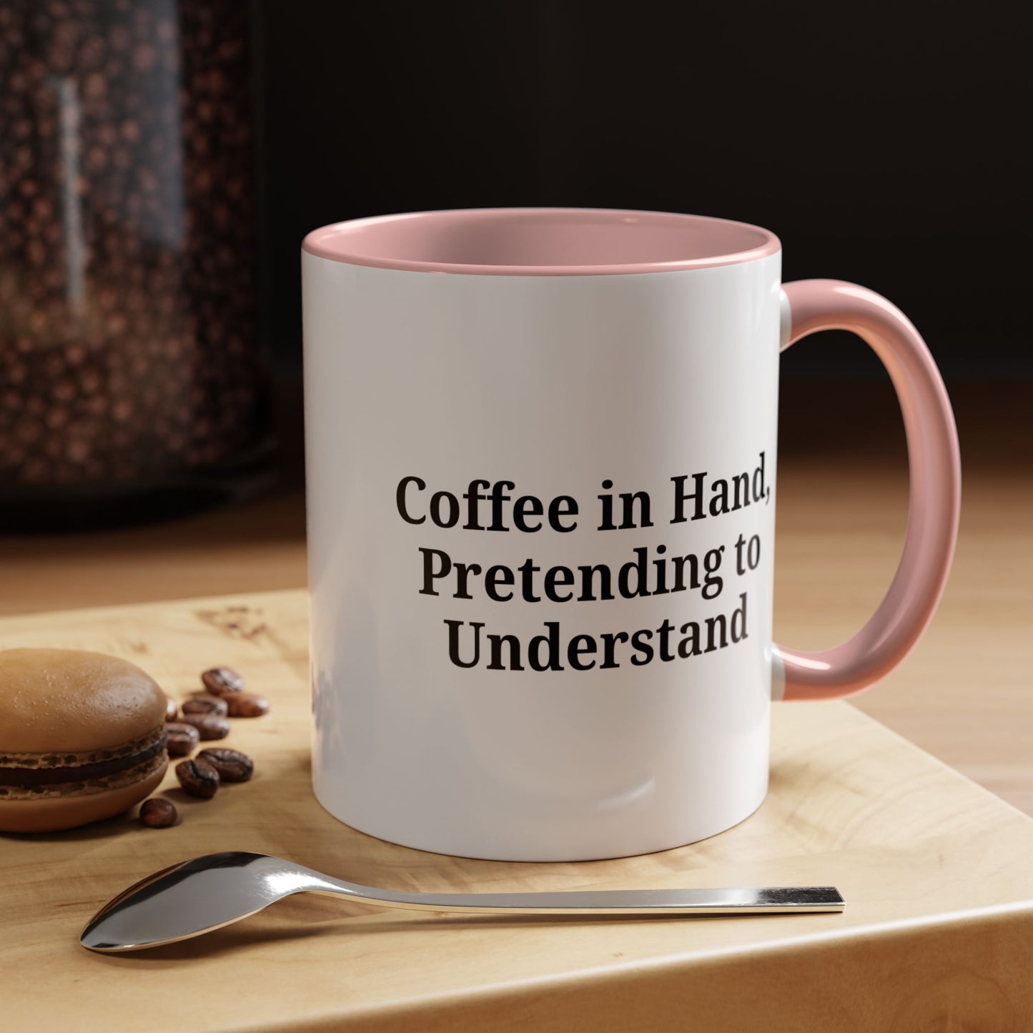 Coffee Humor Mug - "Coffee in Hand, Pretending to Understand"
