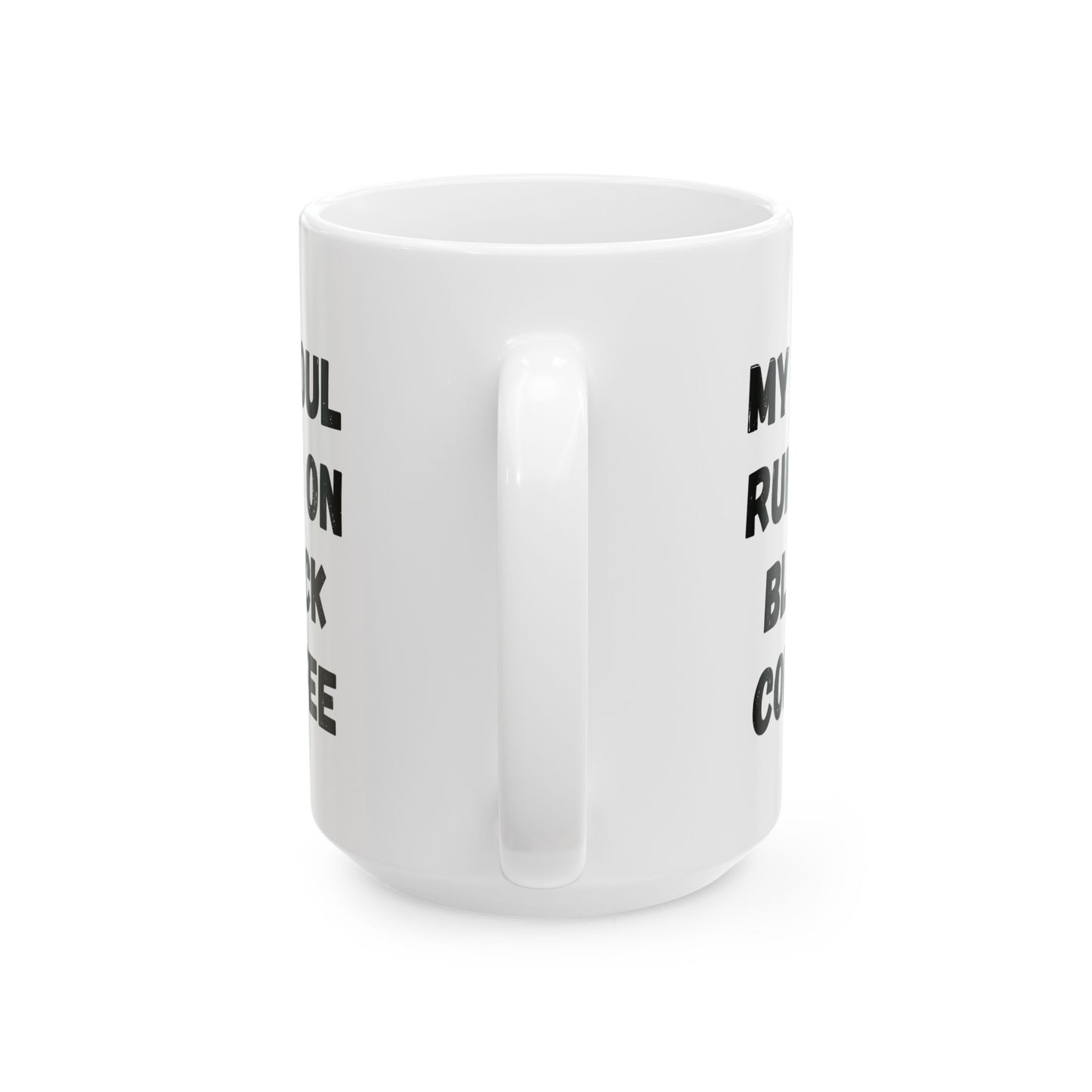 Coffee Lover's Ceramic Mug – 'My Soul Runs on Black Coffee' – Perfect Gift for Coffee Enthusiasts