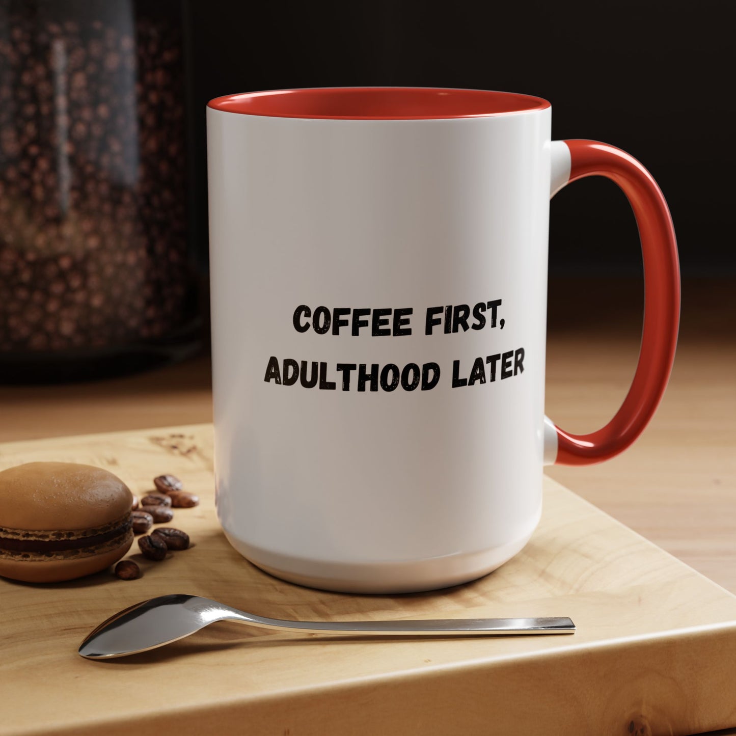 Coffee First, Adulthood Later Mug - Funny Accent Coffee Cup for Adults