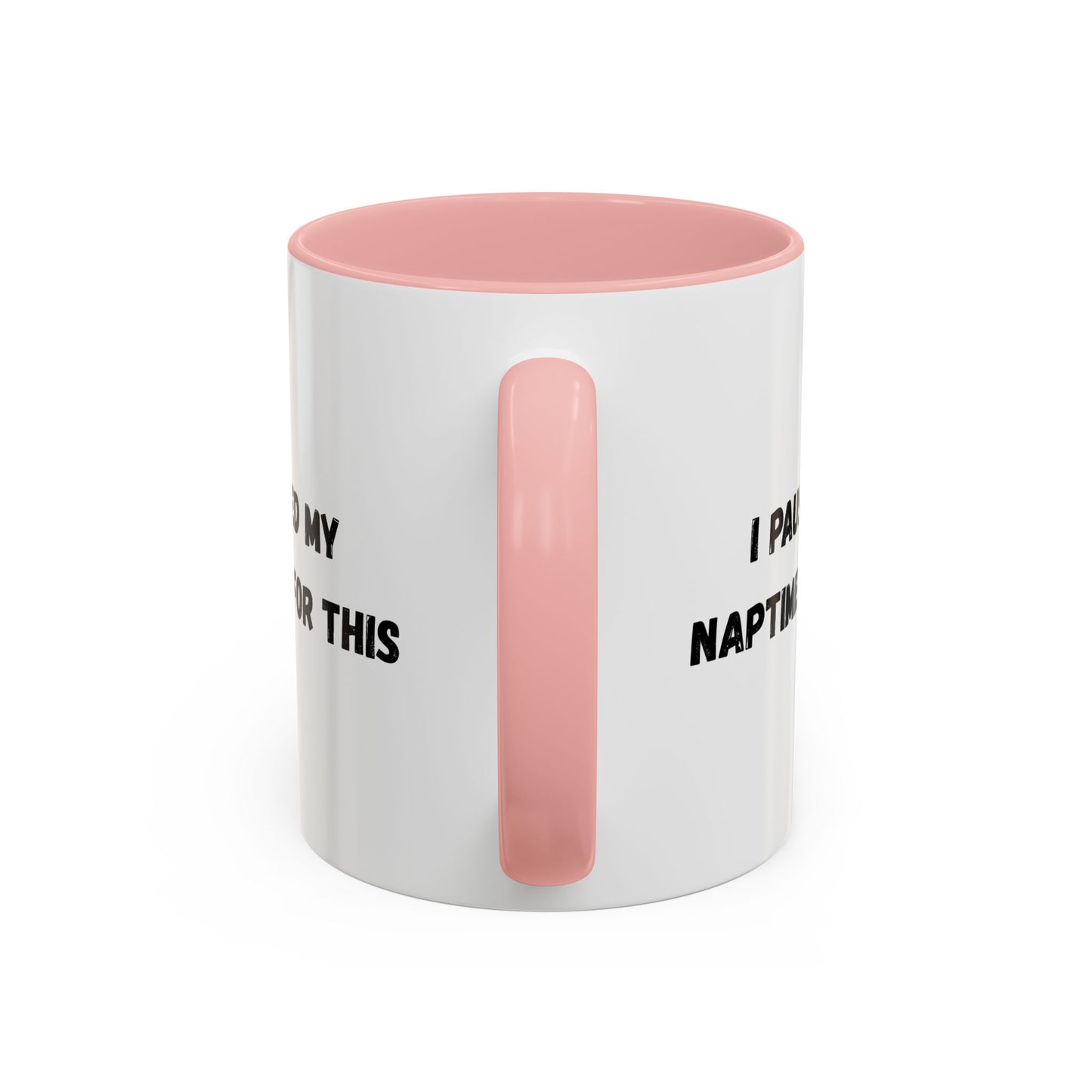 I Paused My Naptime For This Coffee Mug - Fun Black Accent Mug for Parents