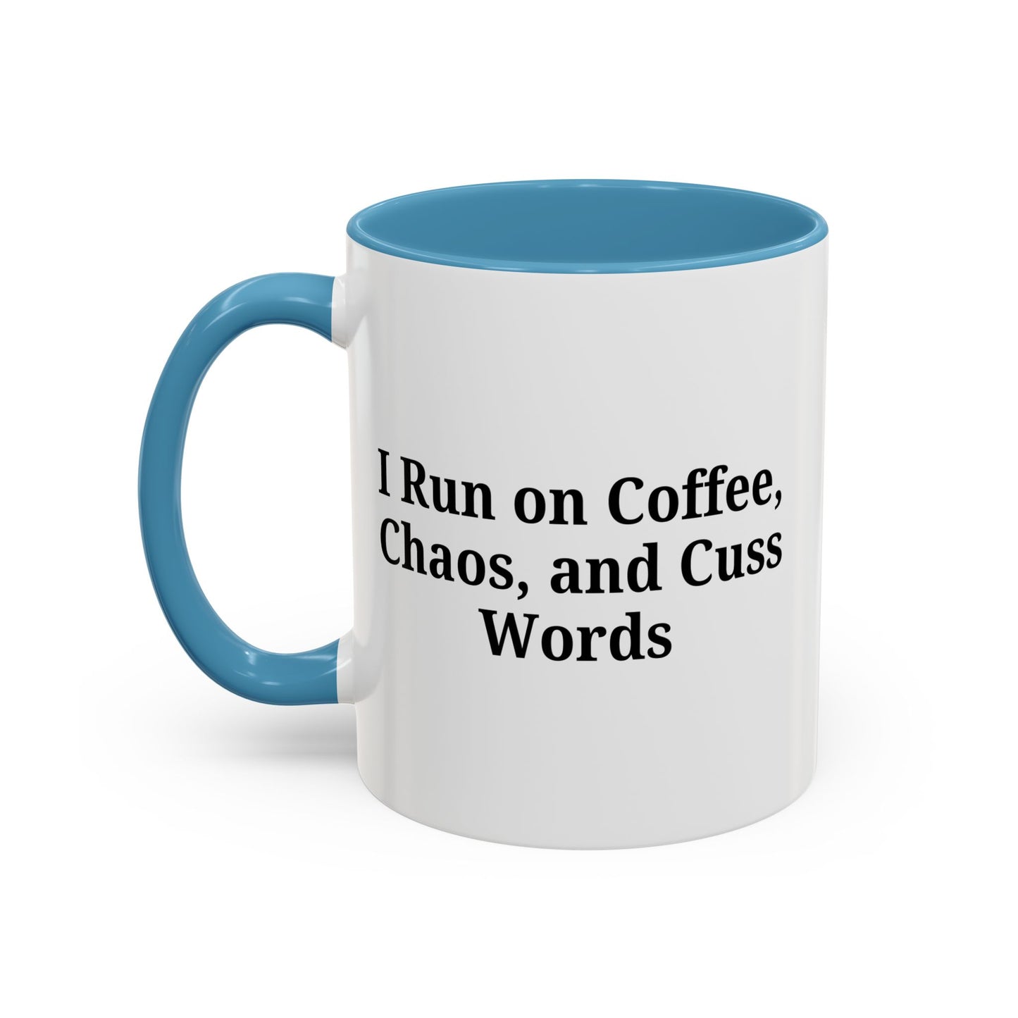 Funny Black Accent Coffee Mug - "I Run on Coffee, Chaos, and Cuss Words" - Ideal Gift for Coffee Lovers