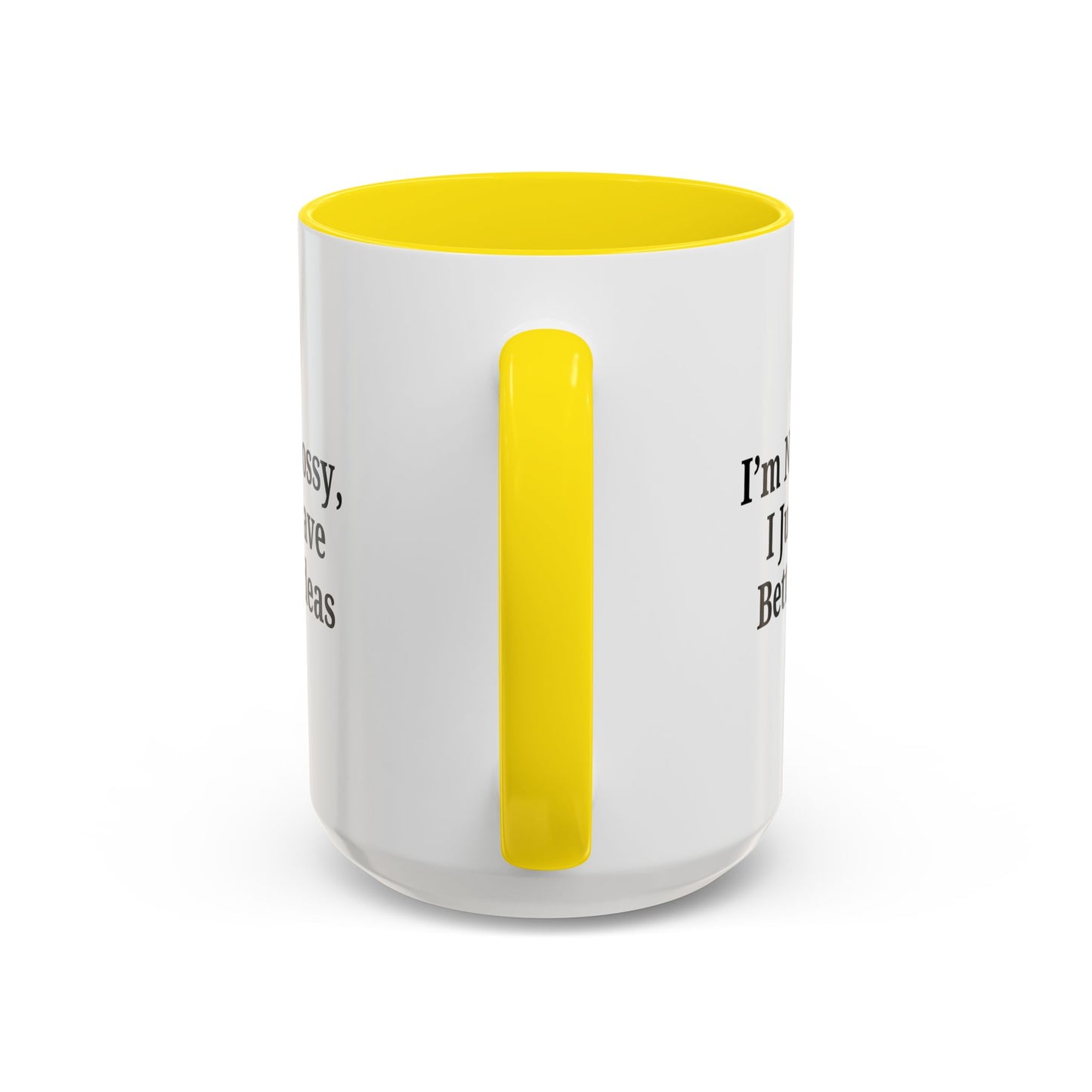 Sassy Accent Coffee Mug - "I'm Not Bossy, I Just Have Better Ideas" - Perfect Gift for Coffee Lovers
