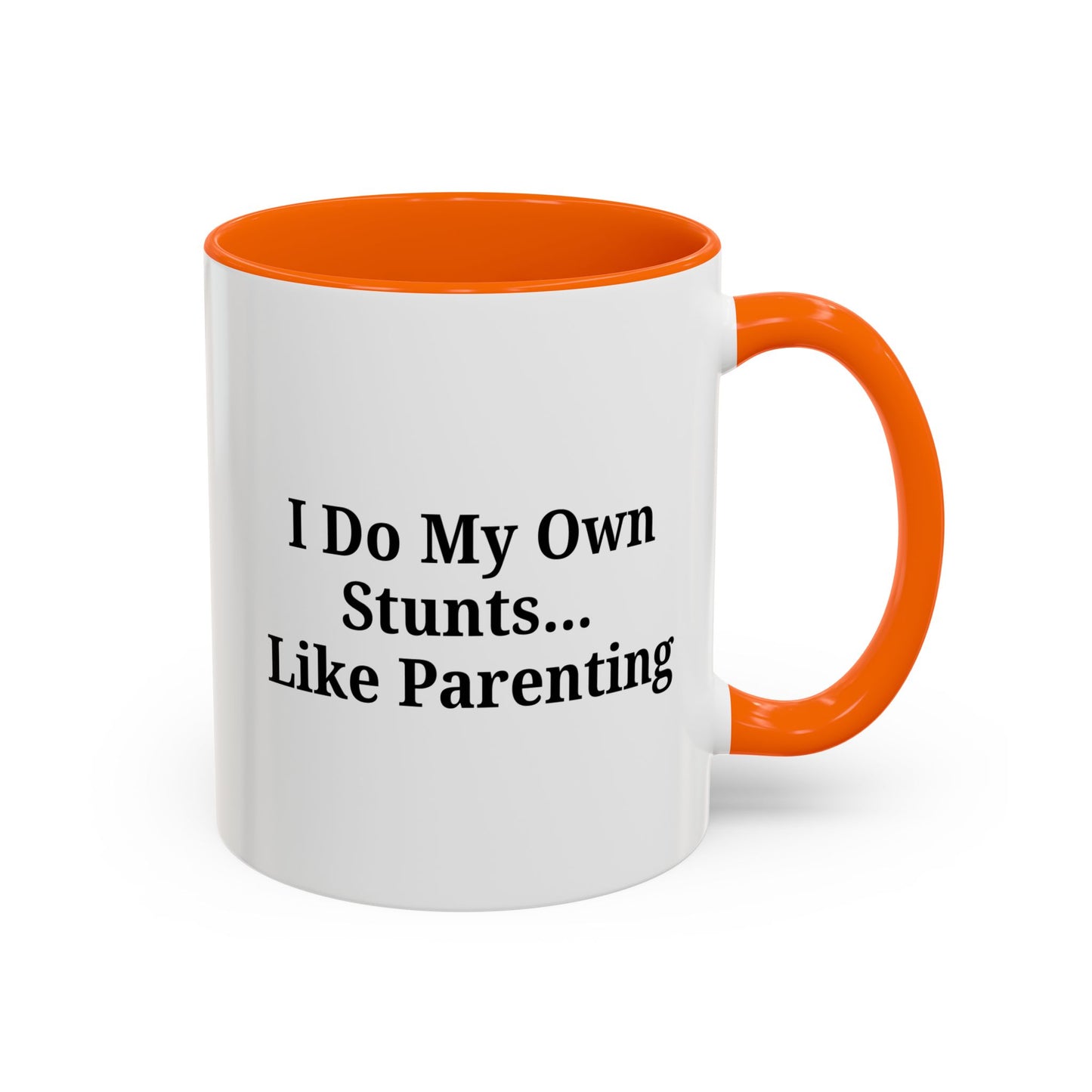 Funny Parenting Coffee Mug – "I Do My Own Stunts" – 11oz & 15oz