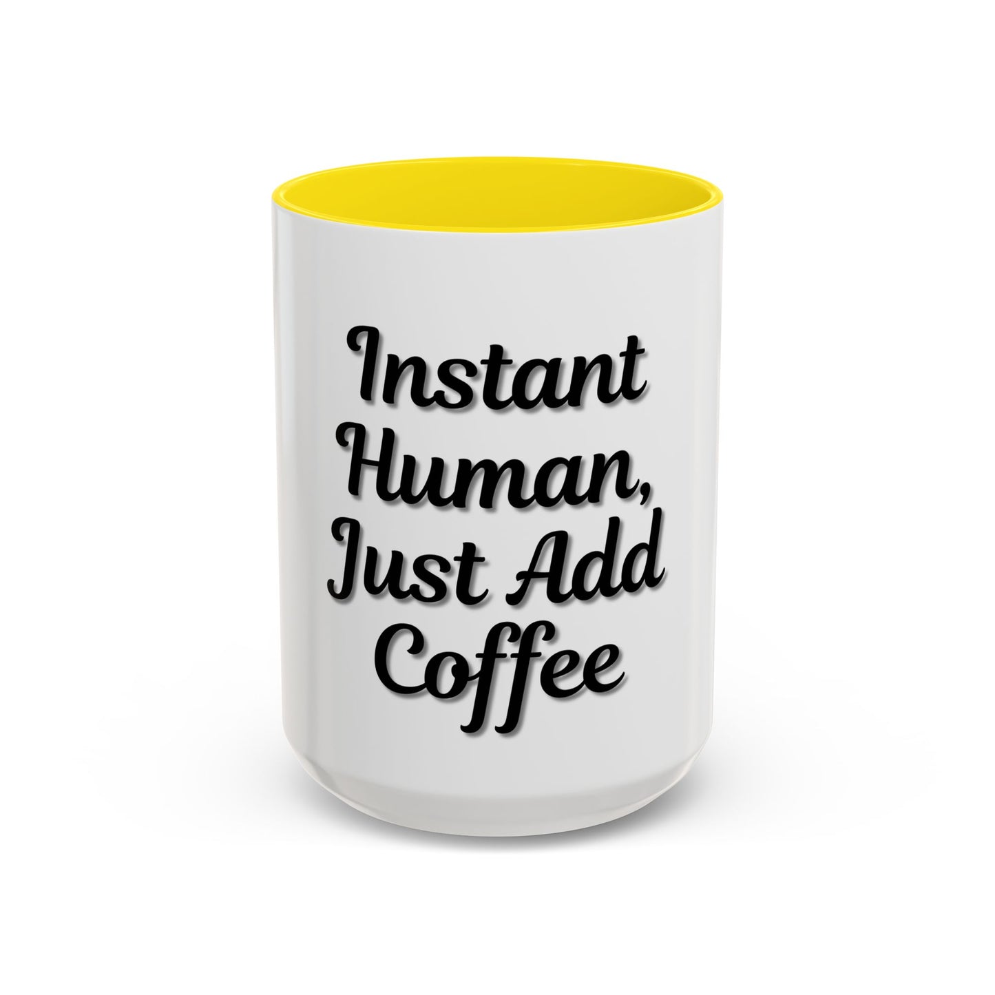 Inspirational Accent Coffee Mug - 'Instant Human, Just Add Coffee' - Perfect Gift for Coffee Lovers