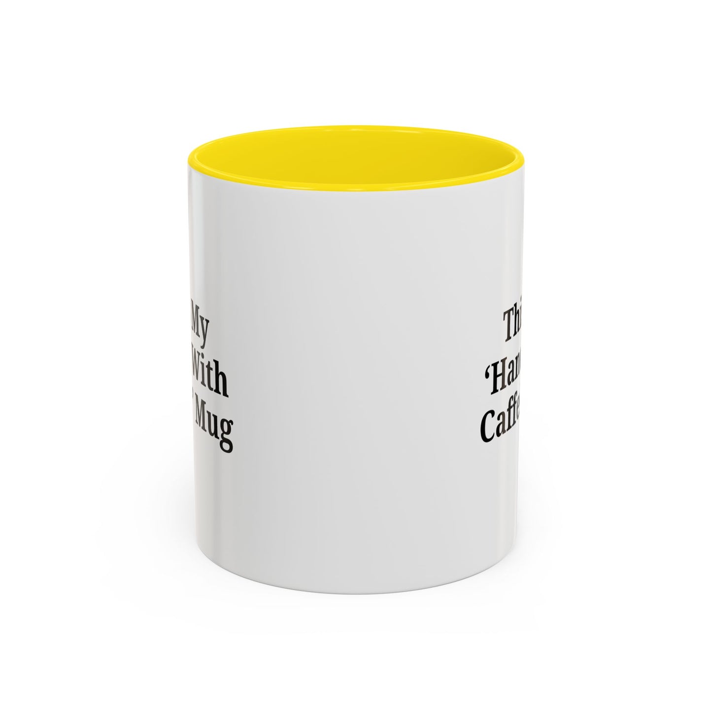 Funny Handle With Caffeine Coffee Mug - 11oz & 15oz