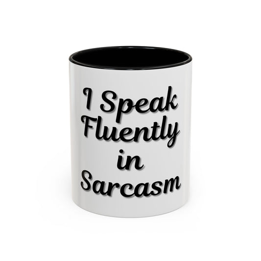 Sarcasm Accent Coffee Mug - I Speak Fluently in Sarcasm - Funny Gift for Coffee Lovers