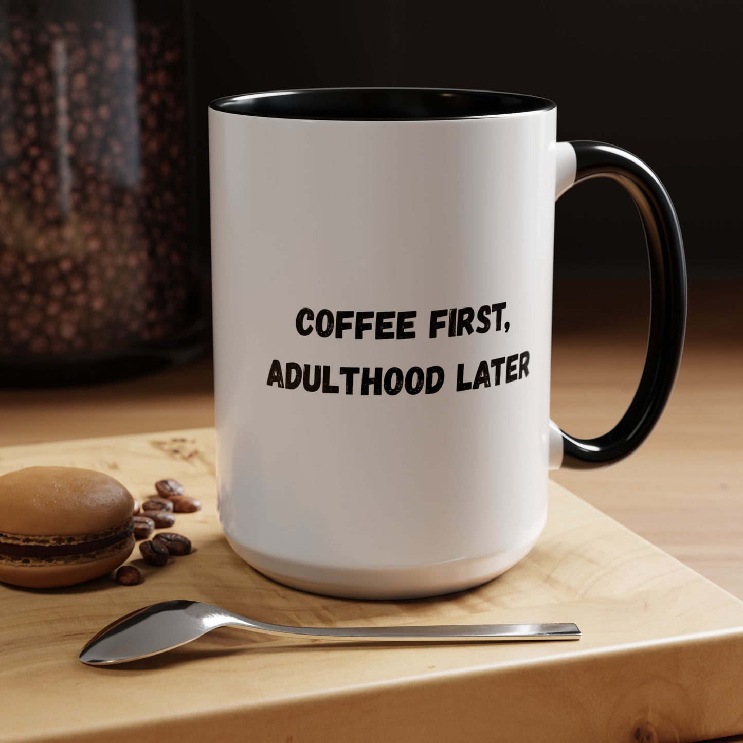 Coffee First, Adulthood Later Mug - Funny Accent Coffee Cup for Adults