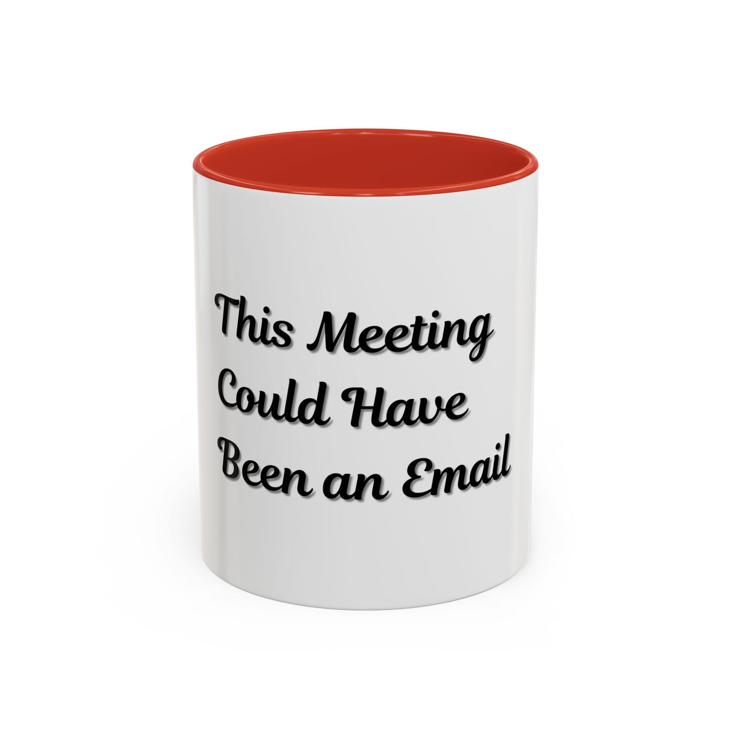 Funny Office Accent Coffee Mug - "This Meeting Could Have Been an Email" - 11 & 15oz