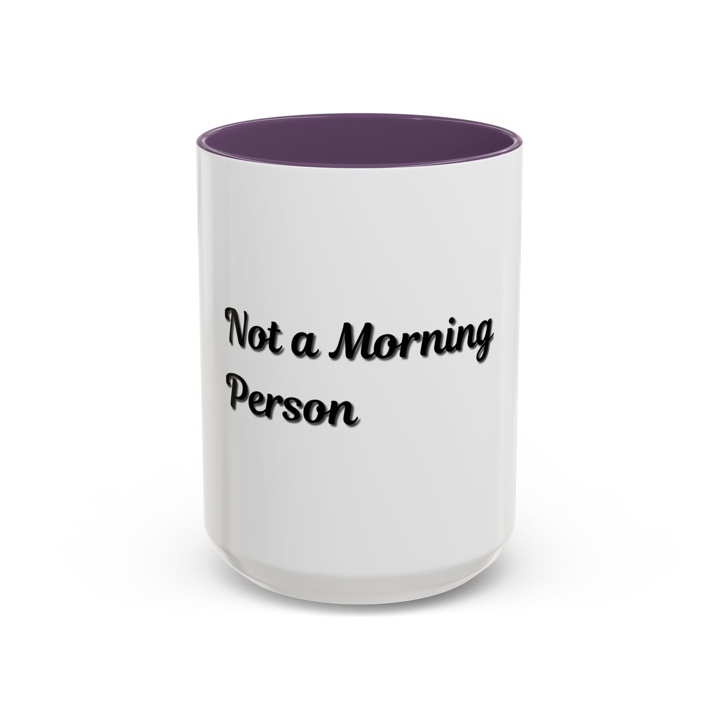 Not a Morning Person Coffee Mug - Funny Accent Mug for Coffee Lovers, 11/15oz