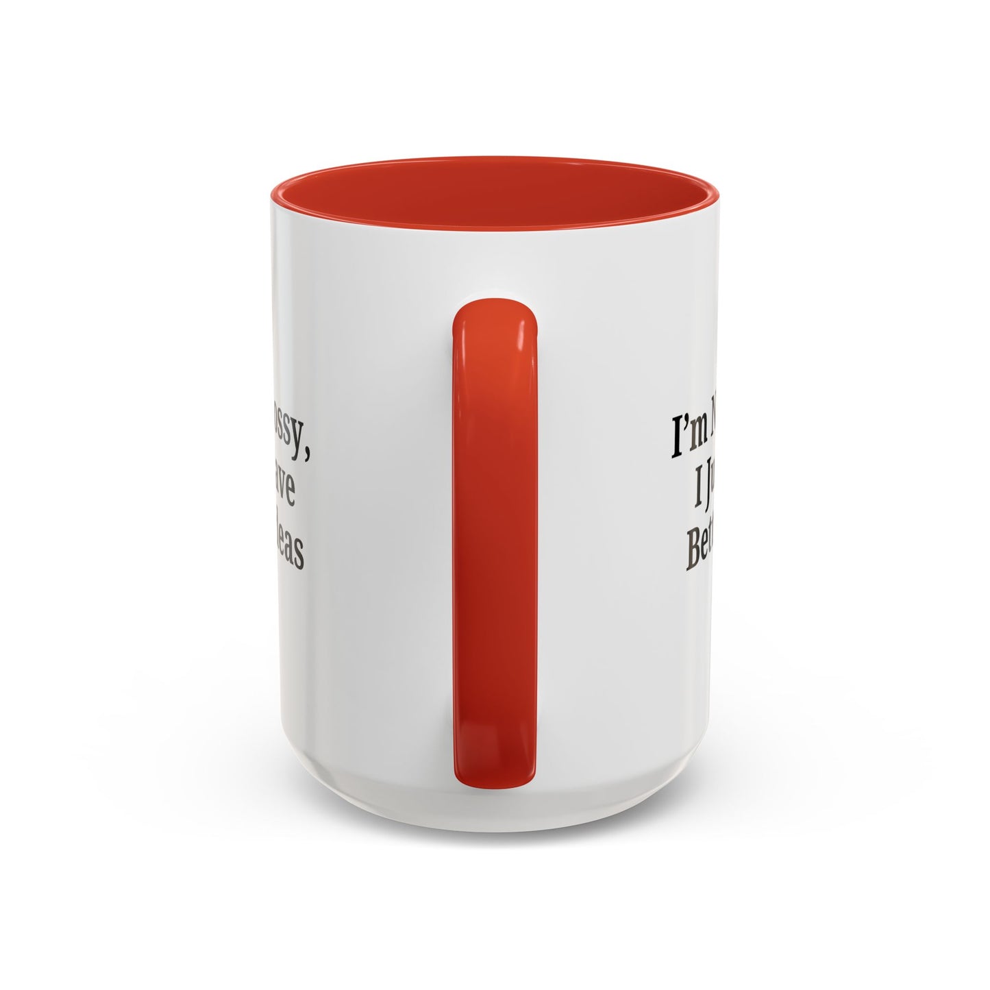 Sassy Accent Coffee Mug - "I'm Not Bossy, I Just Have Better Ideas" - Perfect Gift for Coffee Lovers