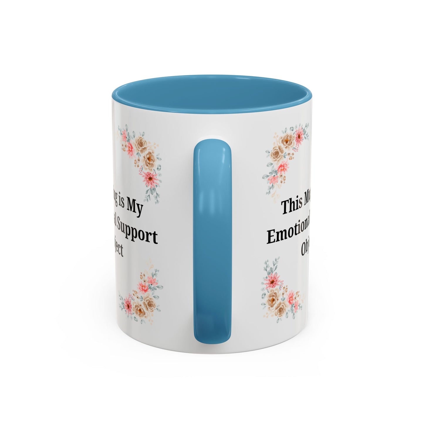 Floral Emotional Support Coffee Mug - Perfect Gift for Self-Care