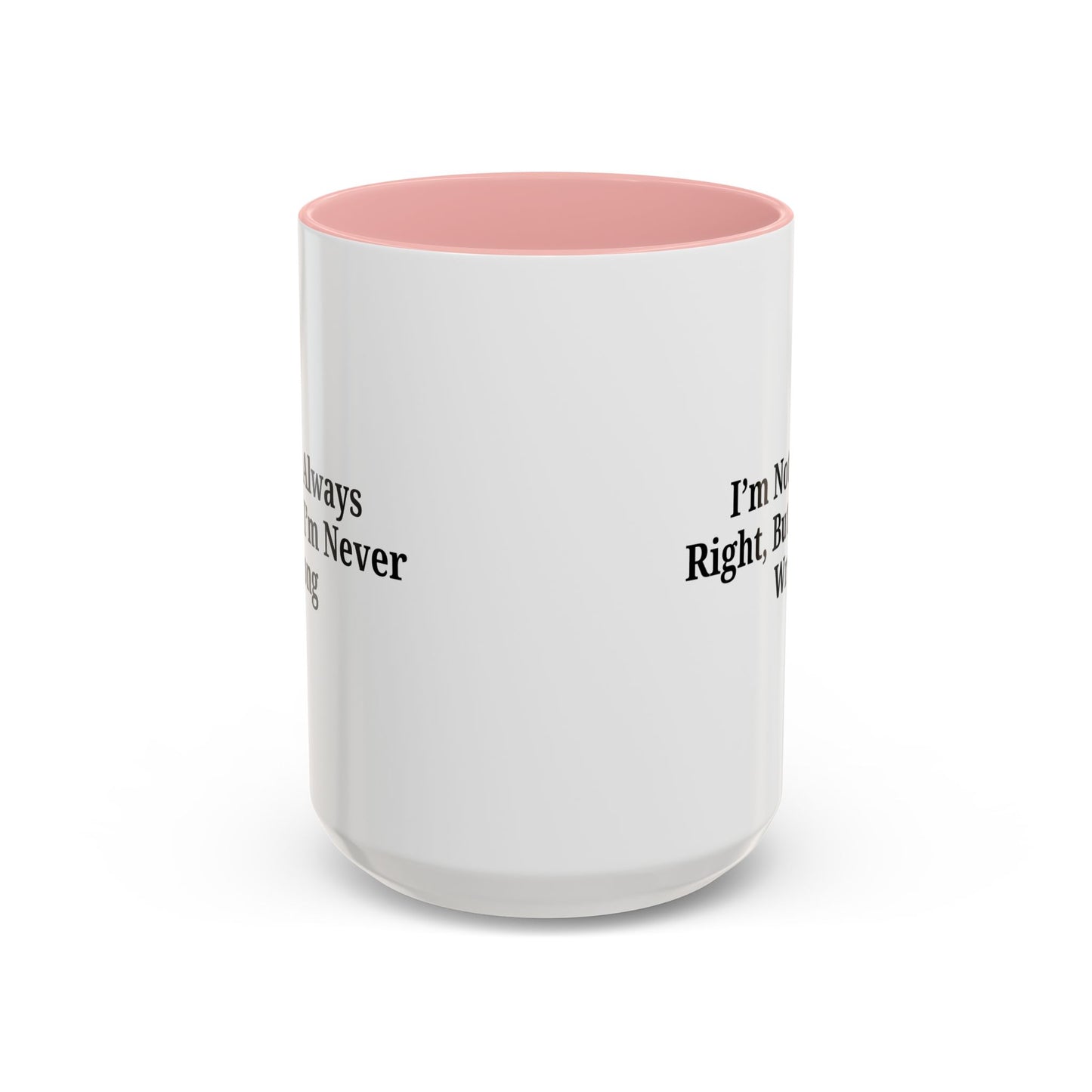 Funny Coffee Mug - Humorous Gift for Coffee Lovers, Gift for Friends, Right Quotes, Motivational Cup, Office Mug