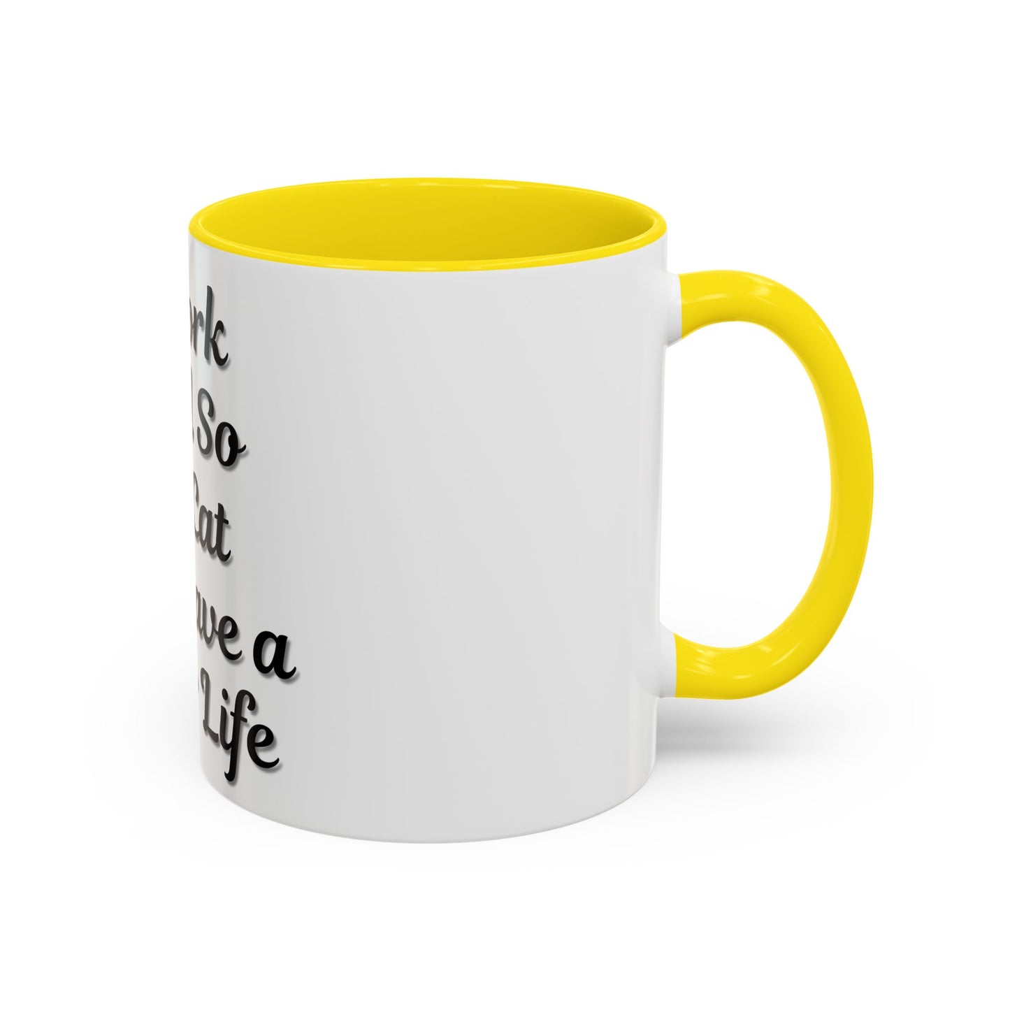 Cat Lover's Accent Coffee Mug - I Work Hard So My Cat Can Have a Better Life