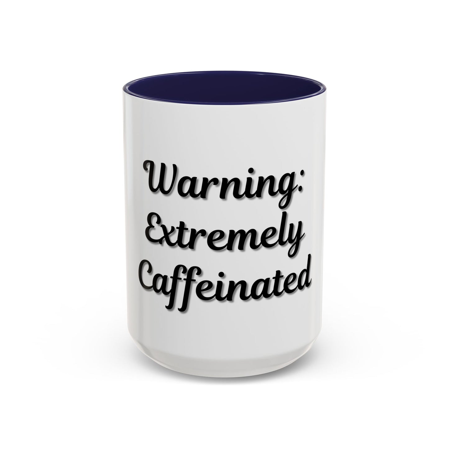 Funny Warning Coffee Mug - Extremely Caffeinated | Perfect Gift for Coffee Lovers