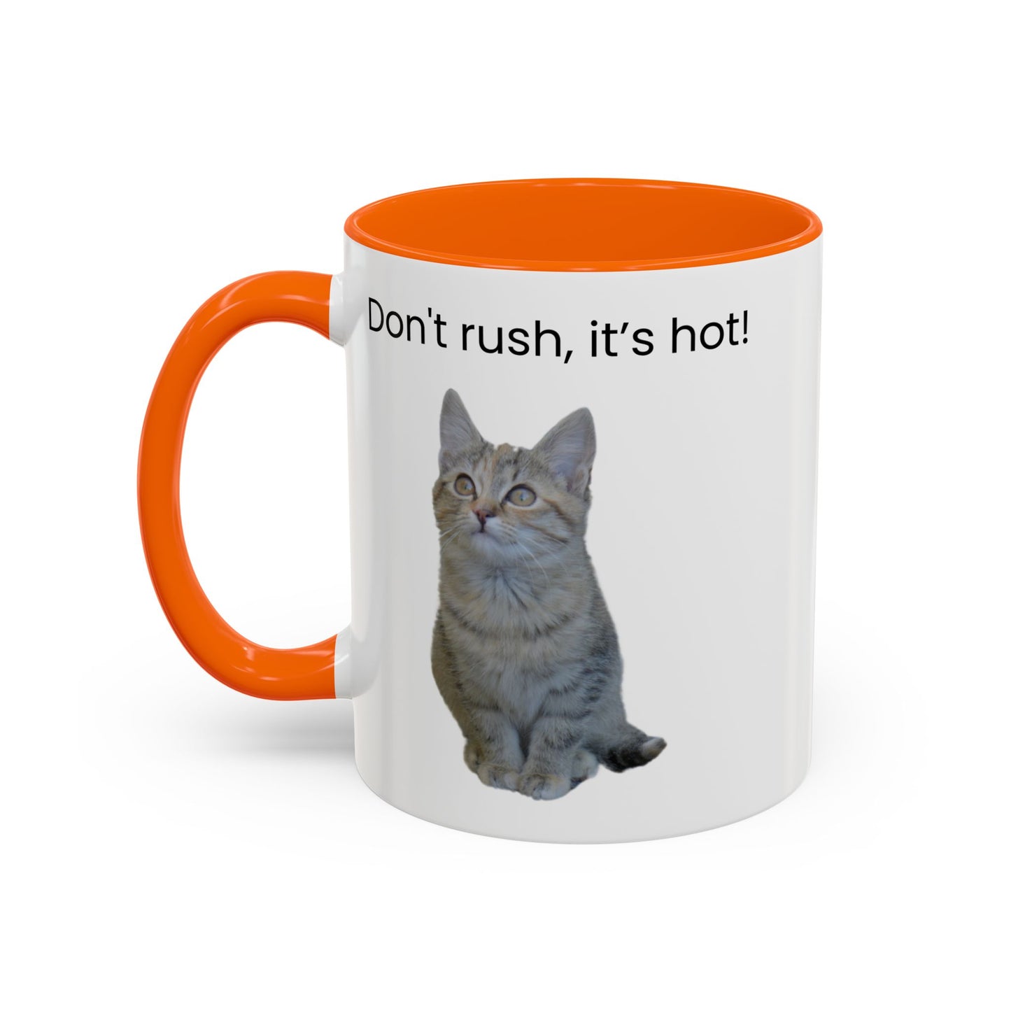Cute Cat Coffee Mug - "Don't Rush, It's Hot!"