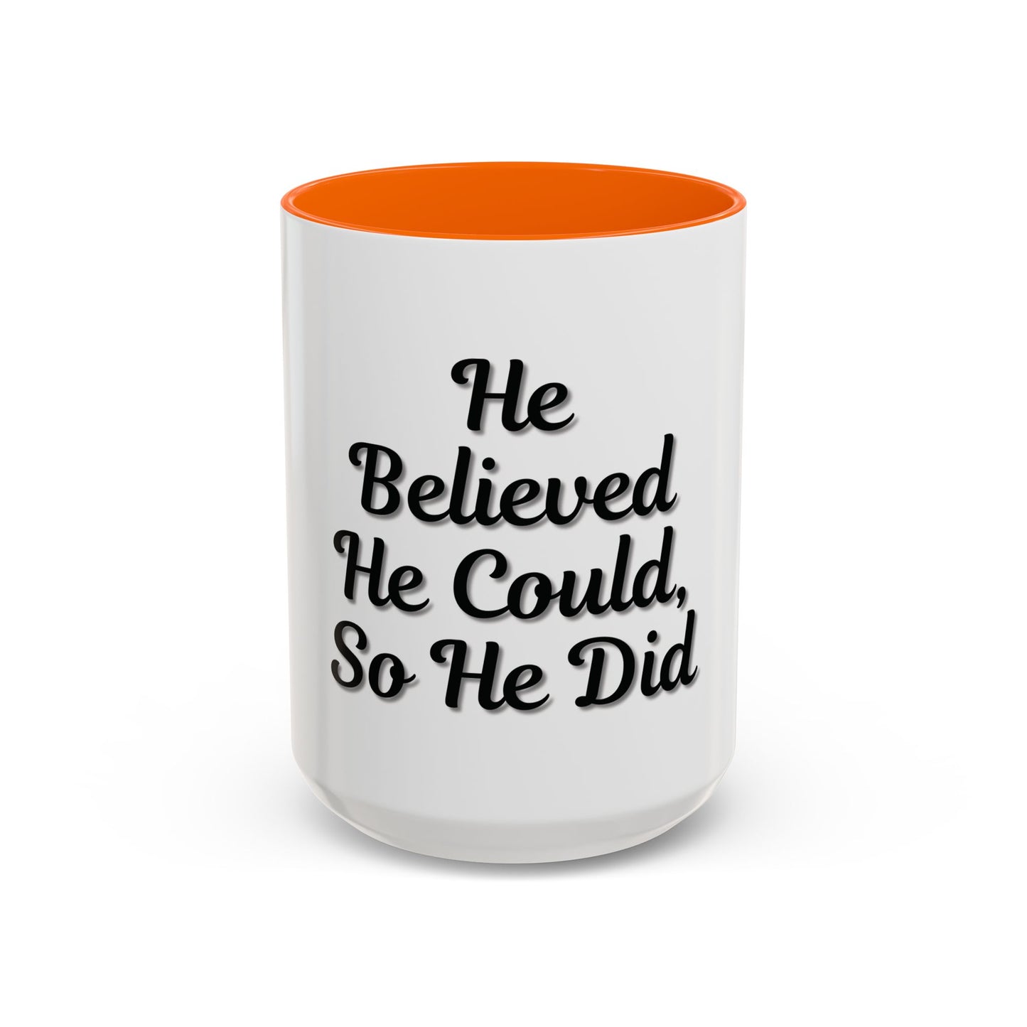 Inspirational Accent Coffee Mug - 'He Believed He Could, So He Did' - Perfect Gift for Motivational Moments