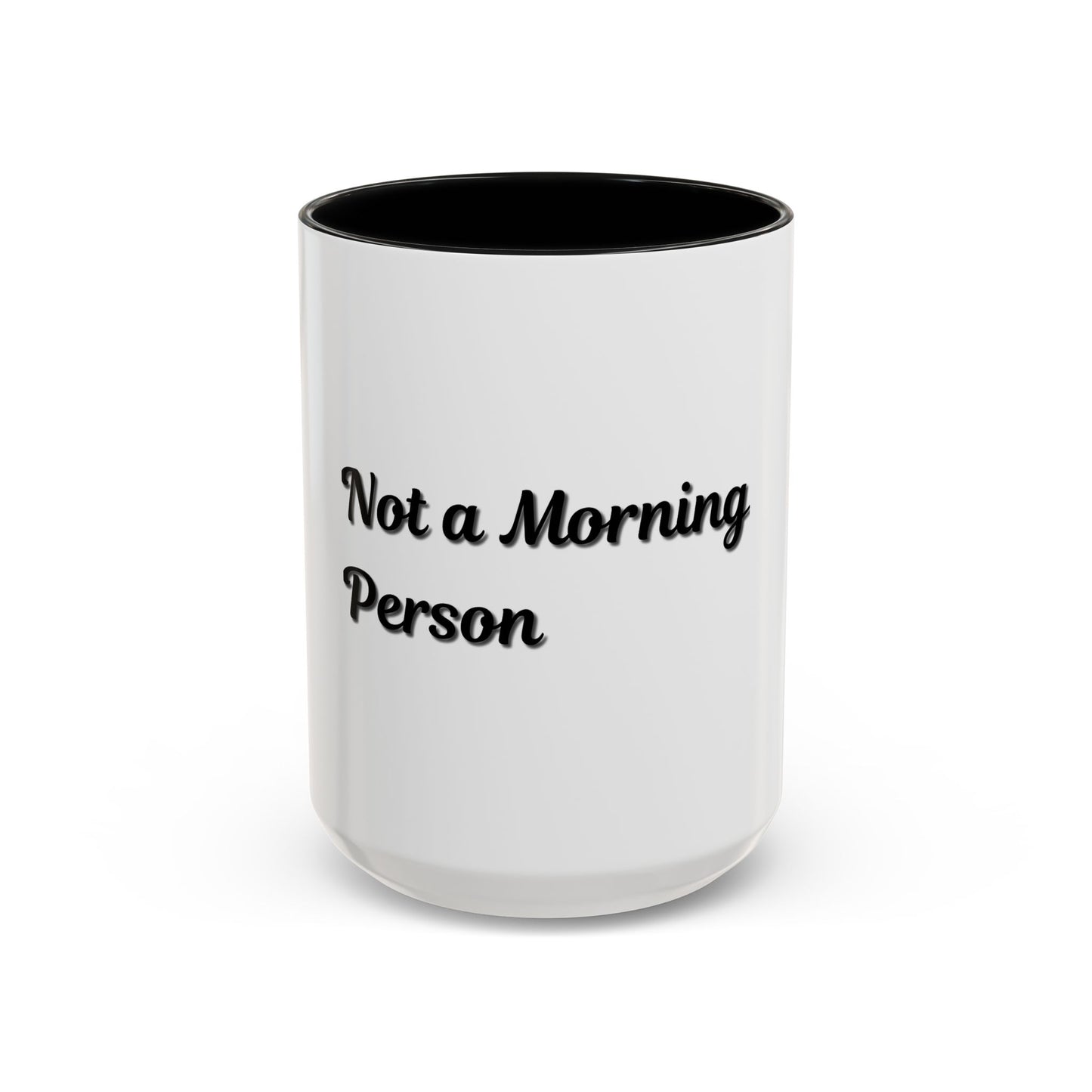 Not a Morning Person Coffee Mug - Funny Accent Mug for Coffee Lovers, 11/15oz
