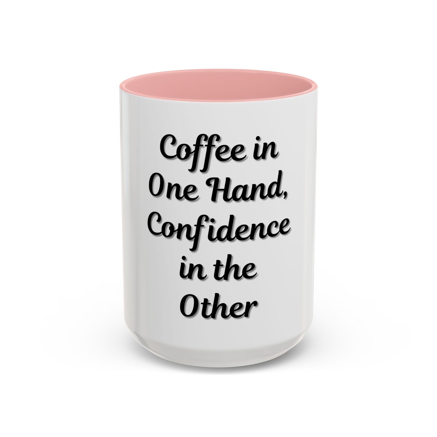 Inspirational Coffee Mug - "Coffee in One Hand, Confidence in the Other" - product image