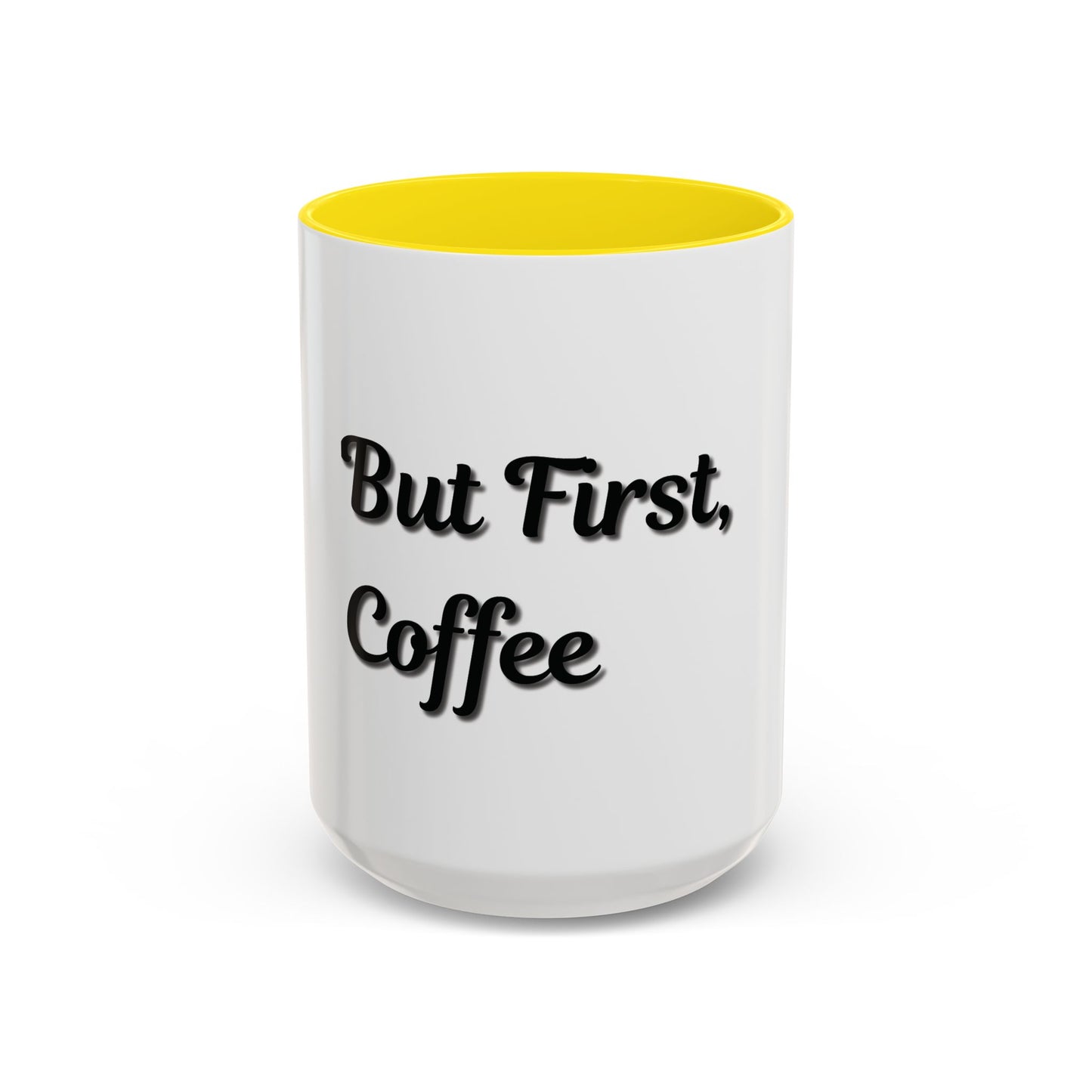 Funny Coffee Mug - "But First, Coffee" - 11 & 15 oz Accent Cup for Coffee Lovers