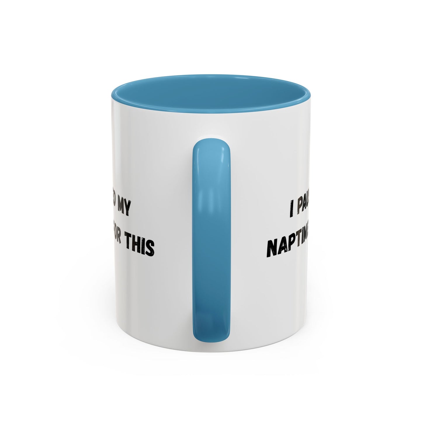 I Paused My Naptime For This Coffee Mug - Fun Black Accent Mug for Parents