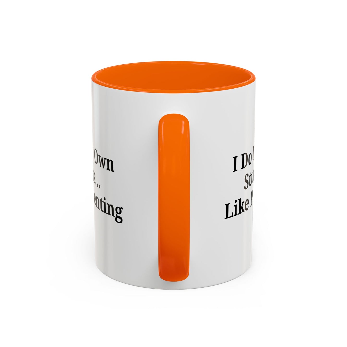 Funny Parenting Coffee Mug – "I Do My Own Stunts" – 11oz & 15oz
