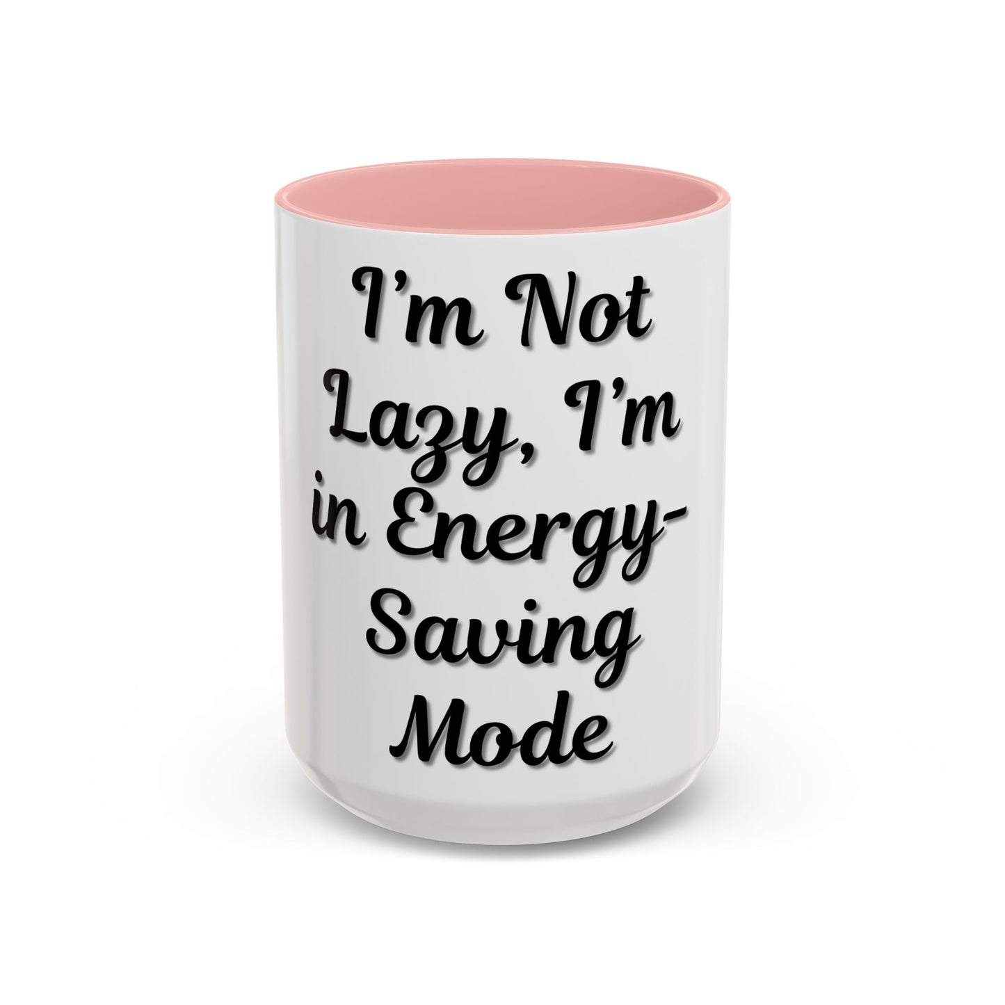 Humorous Coffee Mug - "I'm Not Lazy, I'm in Energy-Saving Mode"