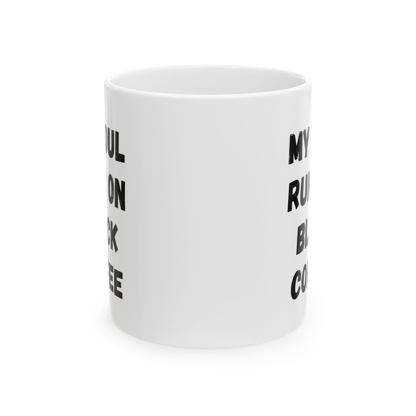 Coffee Lover's Ceramic Mug – 'My Soul Runs on Black Coffee' – Perfect Gift for Coffee Enthusiasts