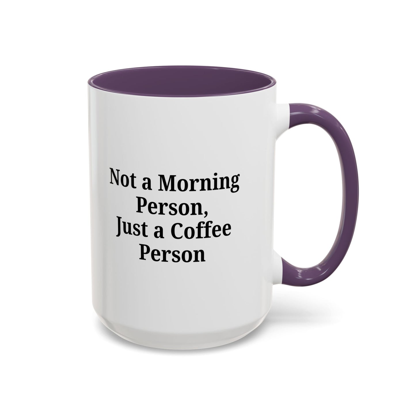 Coffee Lover's Accent Mug, Perfect for Gifting, Home Office Decor, Not a Morning Person, Coffee Enthusiast, Funny Coffee Mug