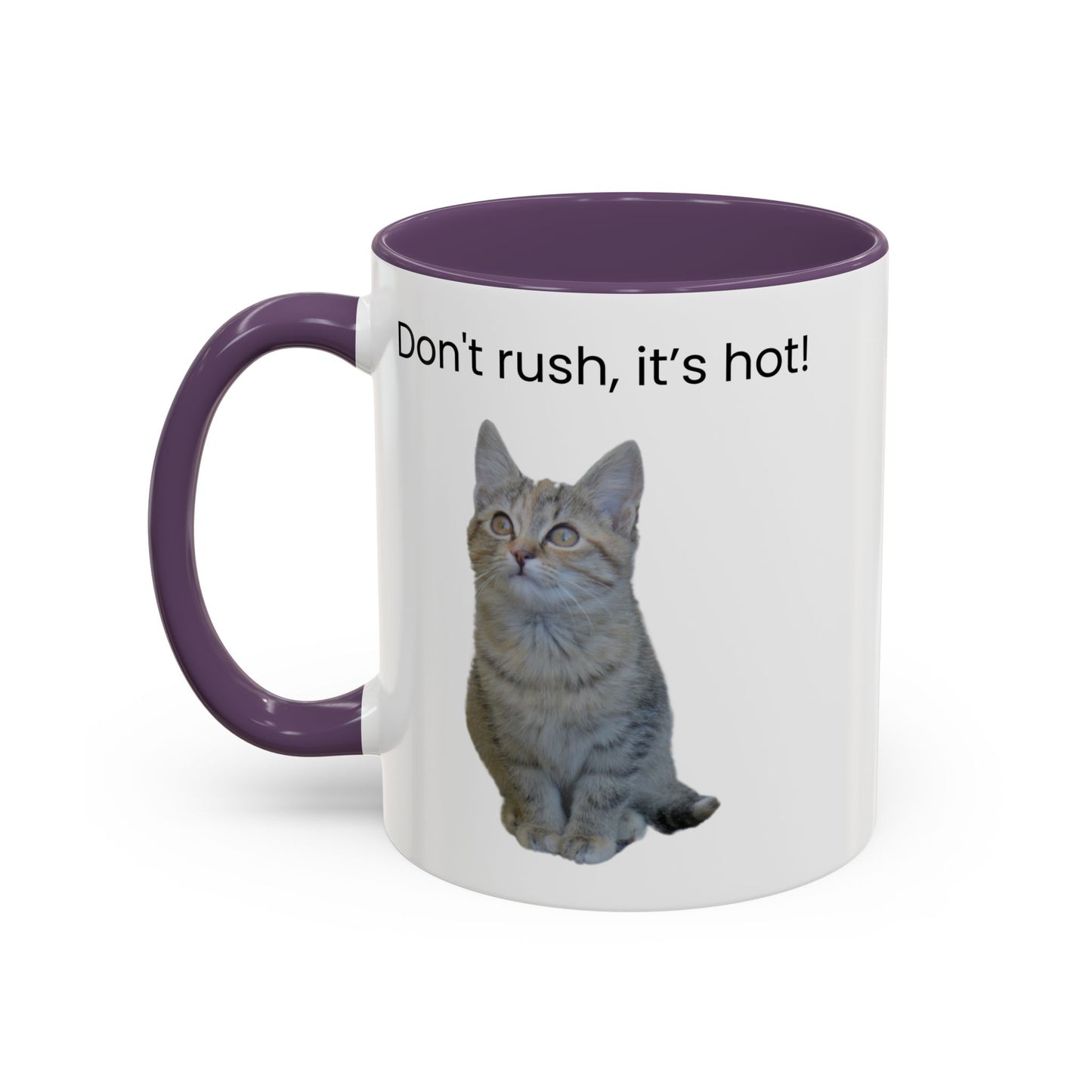 Cute Cat Coffee Mug - "Don't Rush, It's Hot!"