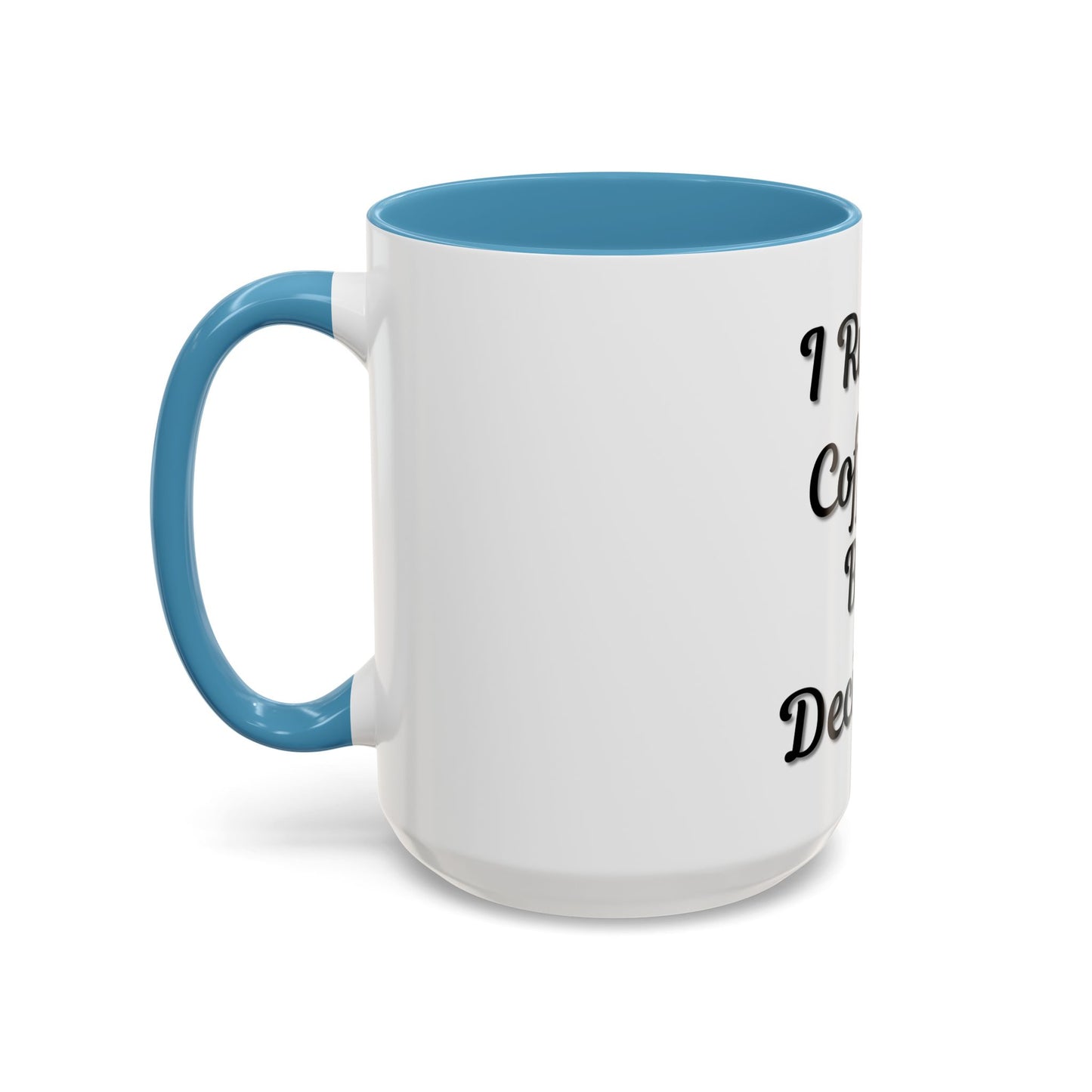Funny Coffee Mug - "I Run on Coffee & Bad Decisions" - Perfect Gift for Coffee Lovers